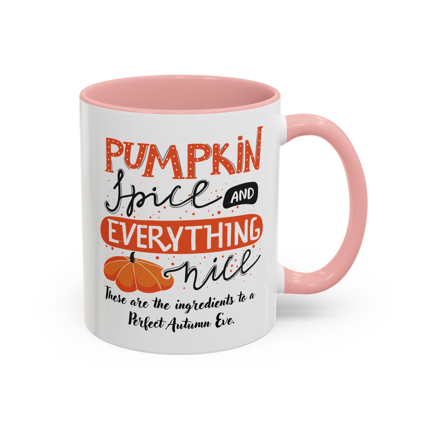 Autumn Mug - "Pumpkin Spice and Everything Nice" | Perfect Fall Mug (11, 15oz)