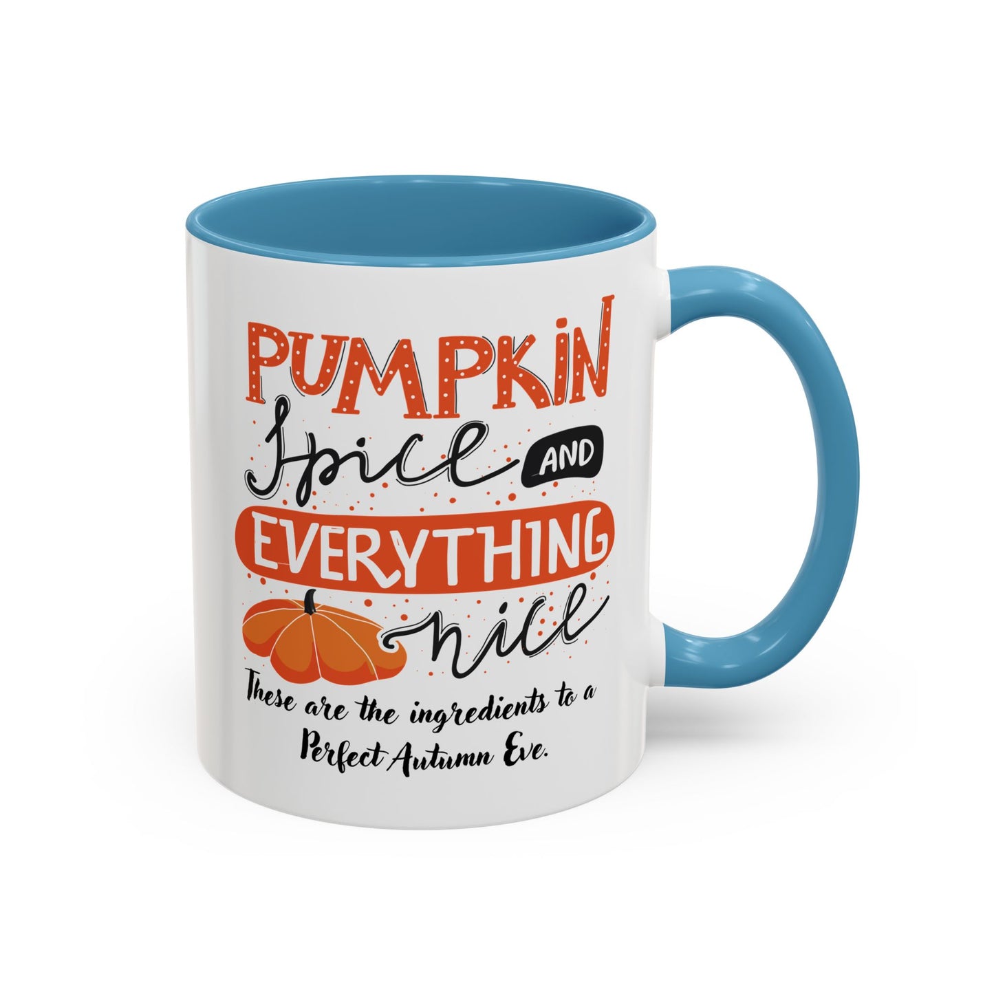 Autumn Mug - "Pumpkin Spice and Everything Nice" | Perfect Fall Mug (11, 15oz)