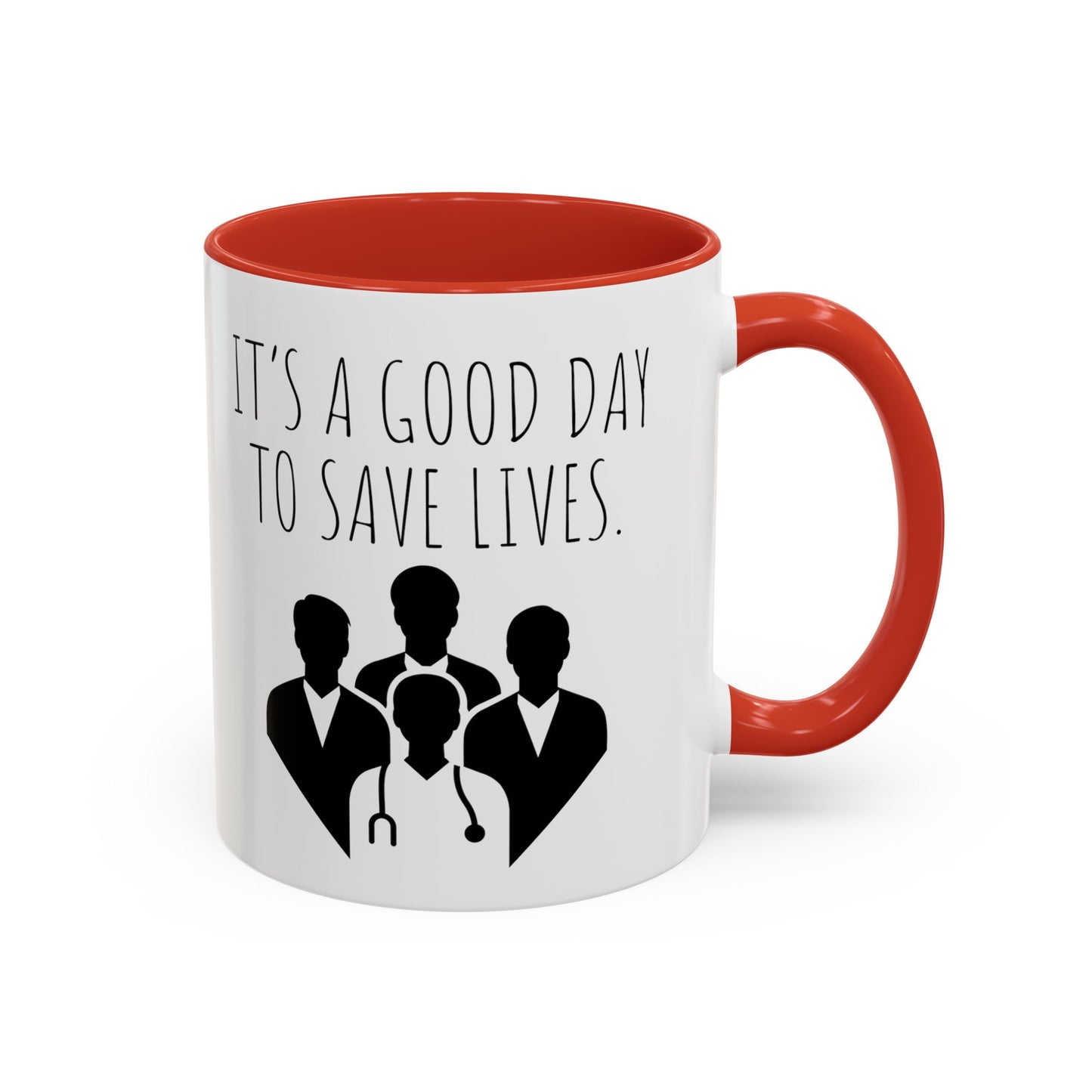 It's a Good Day to Save Lives - Doctor Coffee Mug - Inspirational Gift for Medical Professionals (11, 15oz)