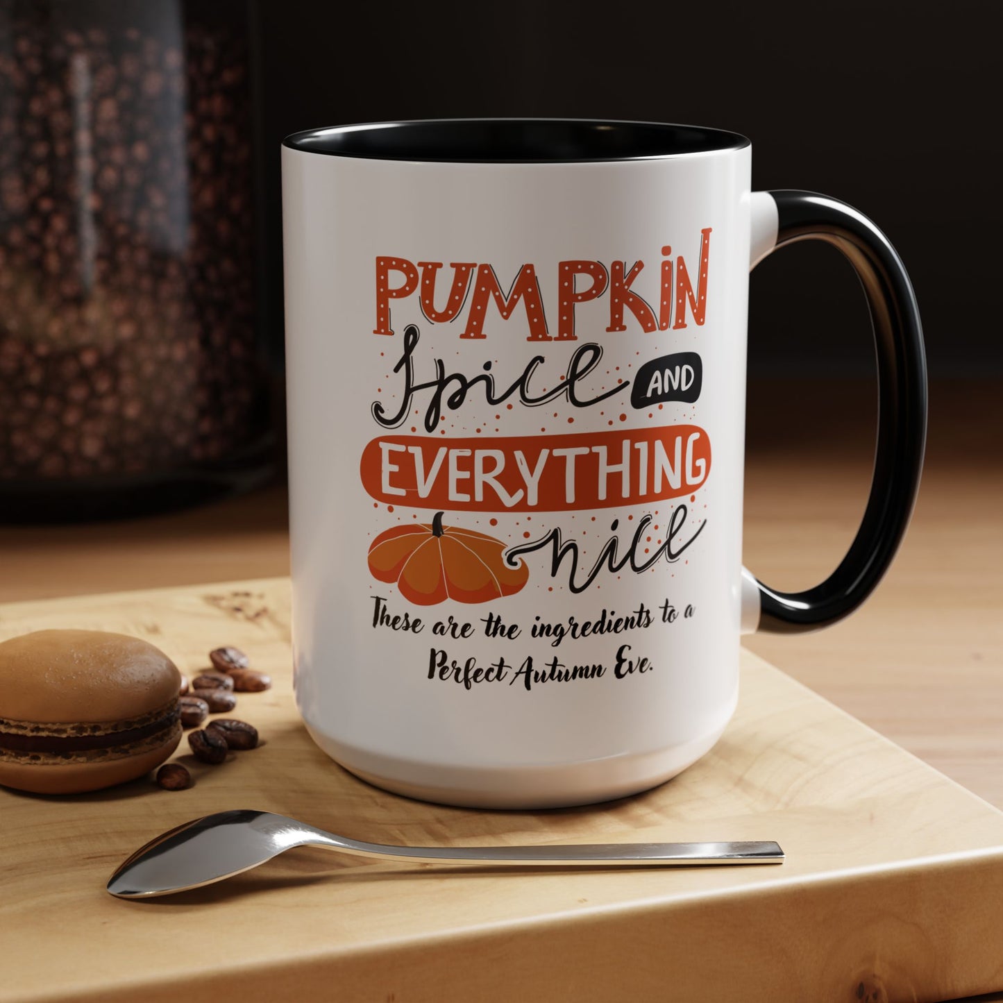Autumn Mug - "Pumpkin Spice and Everything Nice" | Perfect Fall Mug (11, 15oz)