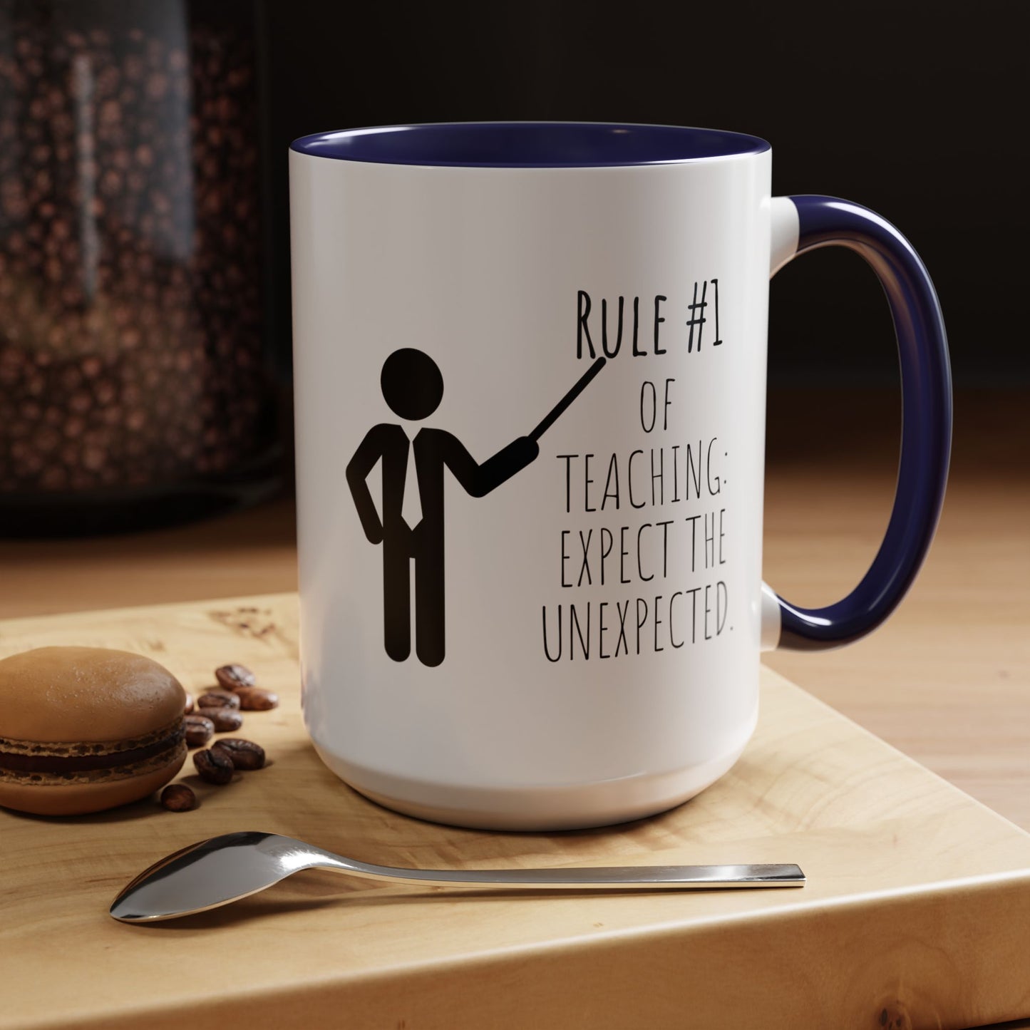 Rule #1 of Teaching: Expect the Unexpected - Funny Teacher Mug (11, 15oz)