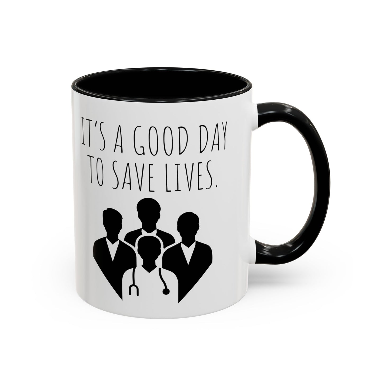 It's a Good Day to Save Lives - Doctor Coffee Mug - Inspirational Gift for Medical Professionals (11, 15oz)