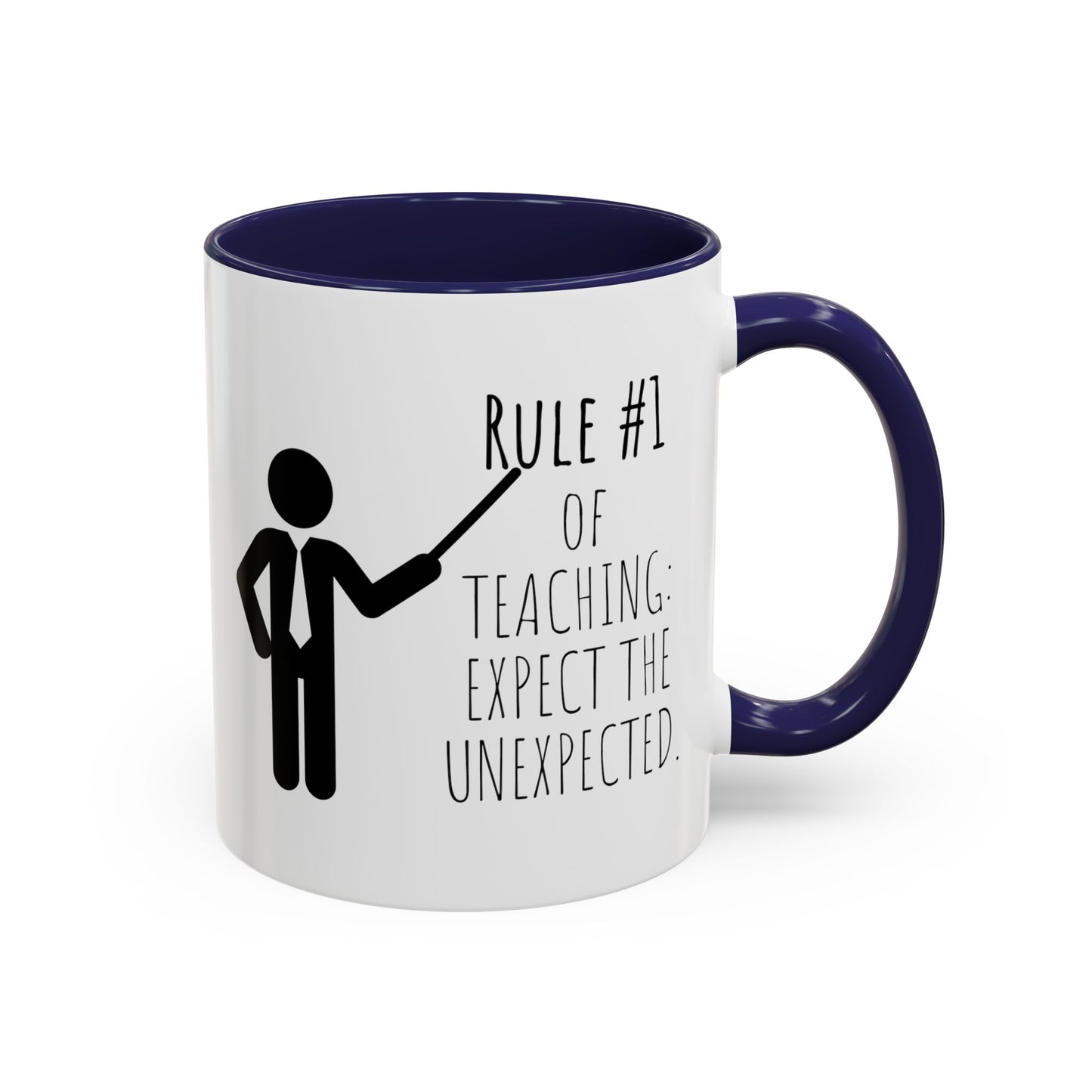 Rule #1 of Teaching: Expect the Unexpected - Funny Teacher Mug (11, 15oz)