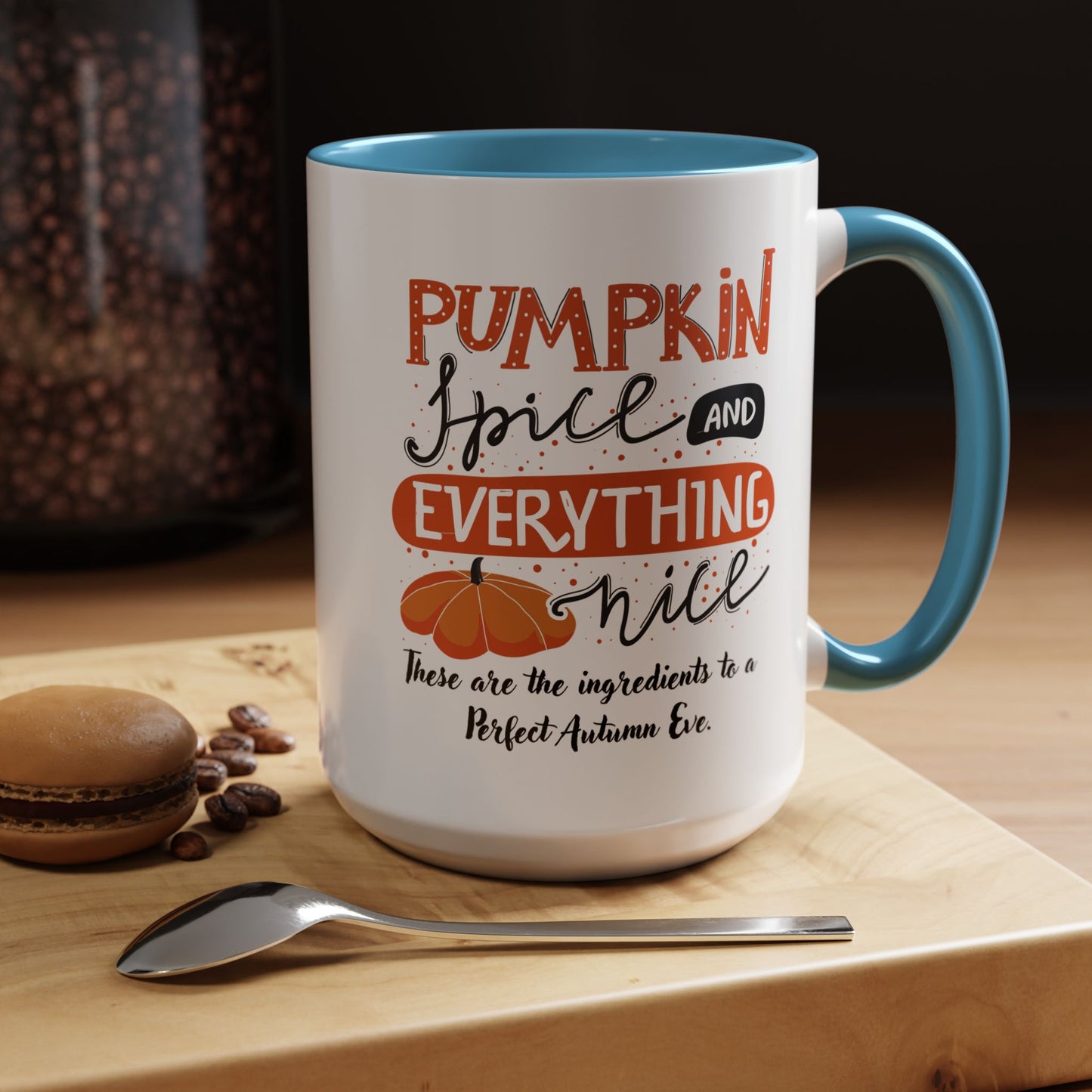 Autumn Mug - "Pumpkin Spice and Everything Nice" | Perfect Fall Mug (11, 15oz)