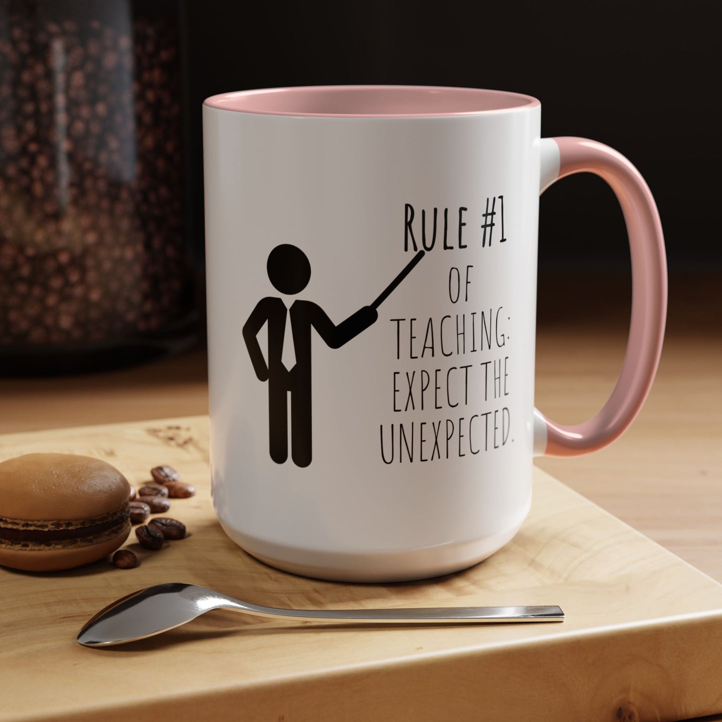 Rule #1 of Teaching: Expect the Unexpected - Funny Teacher Mug (11, 15oz)