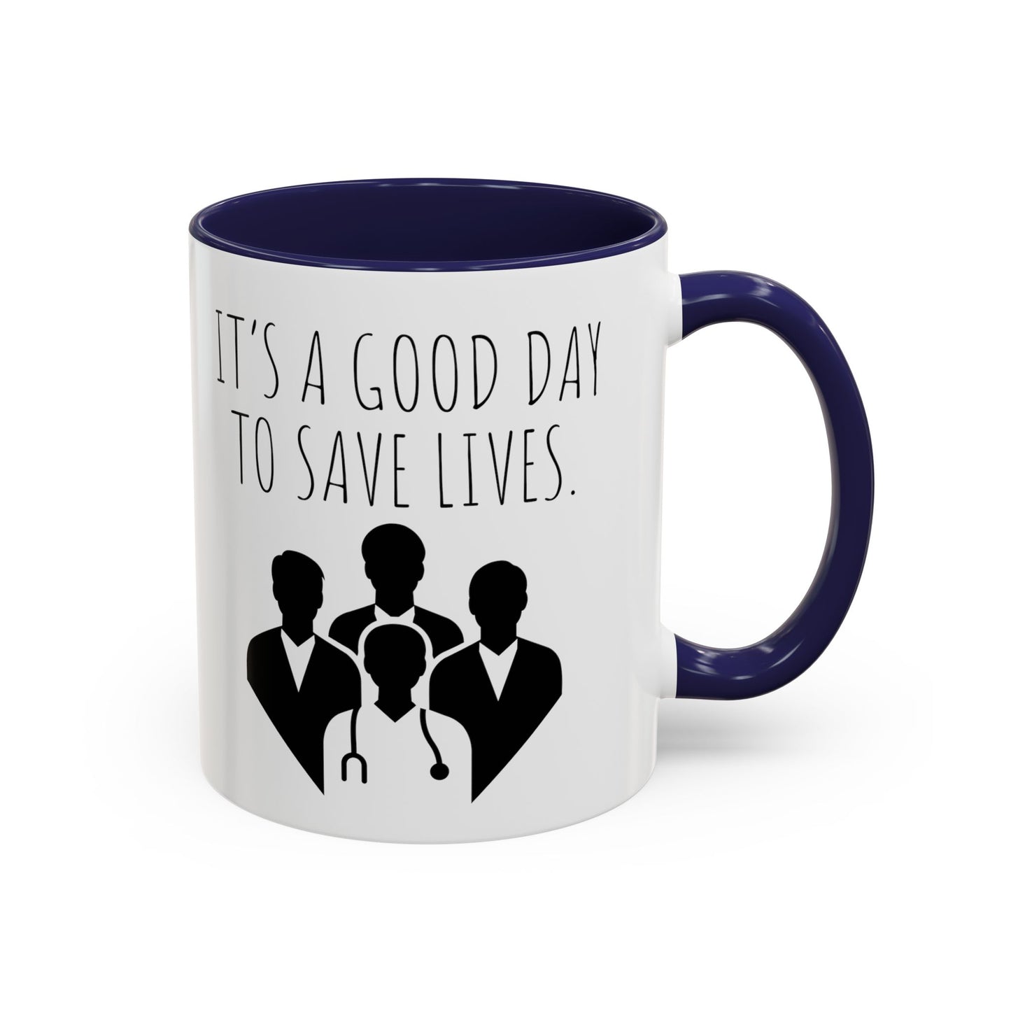 It's a Good Day to Save Lives - Doctor Coffee Mug - Inspirational Gift for Medical Professionals (11, 15oz)