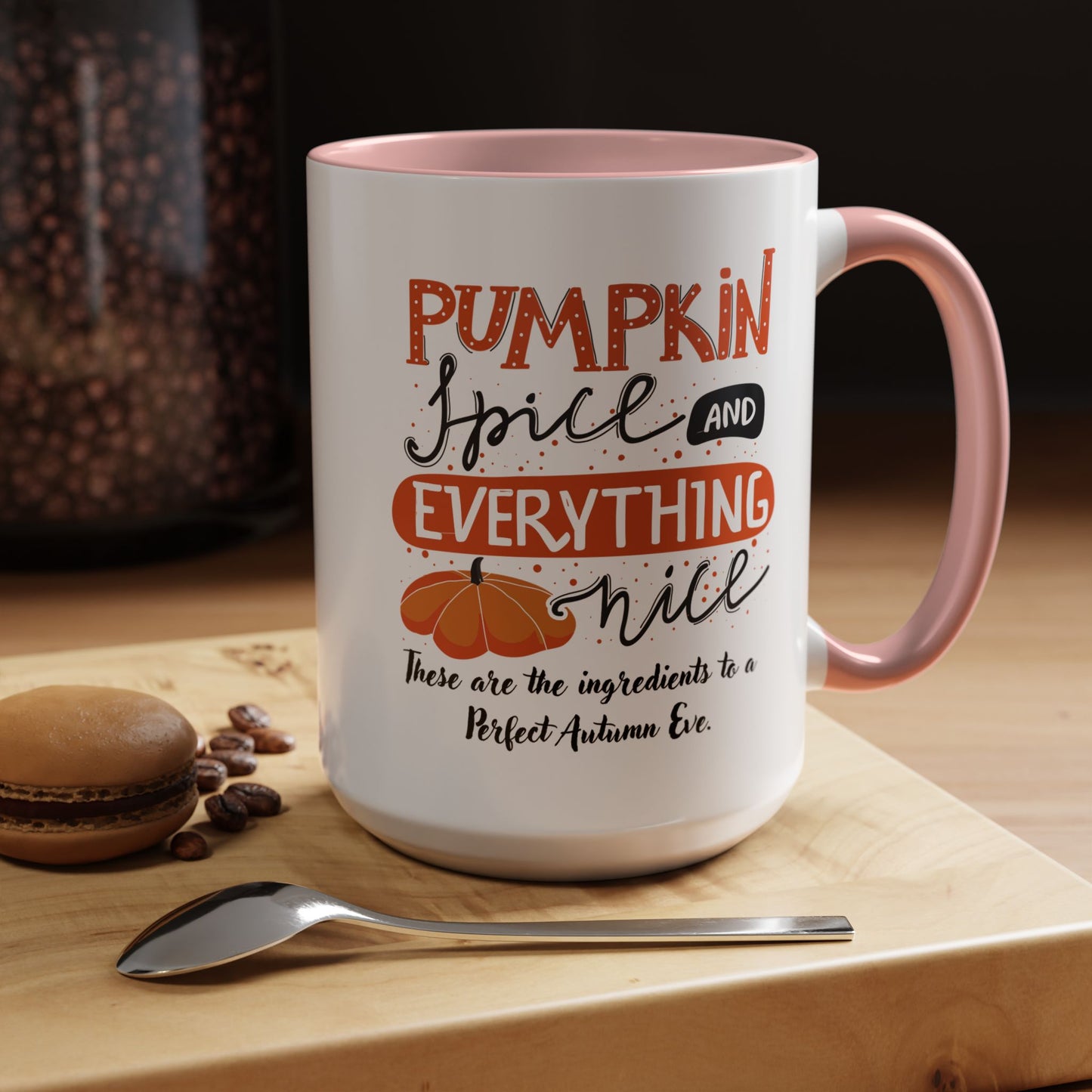 Autumn Mug - "Pumpkin Spice and Everything Nice" | Perfect Fall Mug (11, 15oz)