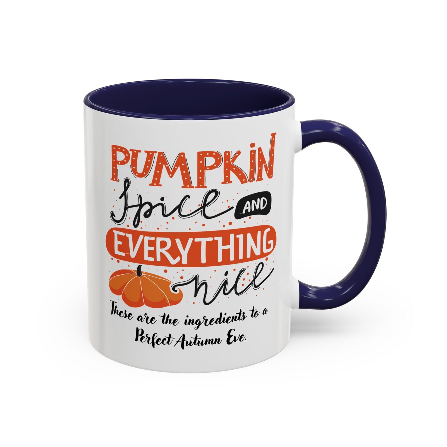 Autumn Mug - "Pumpkin Spice and Everything Nice" | Perfect Fall Mug (11, 15oz)