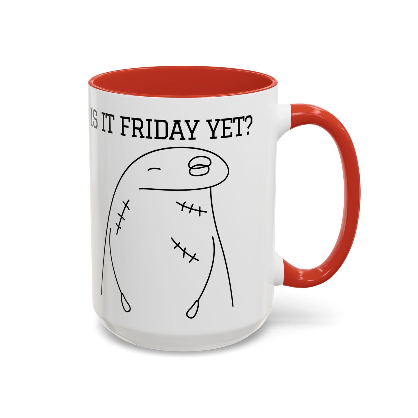 Funny Coffee Mug - "Is It Friday, Yet?" | Humorous Workday Mug (11, 15oz)