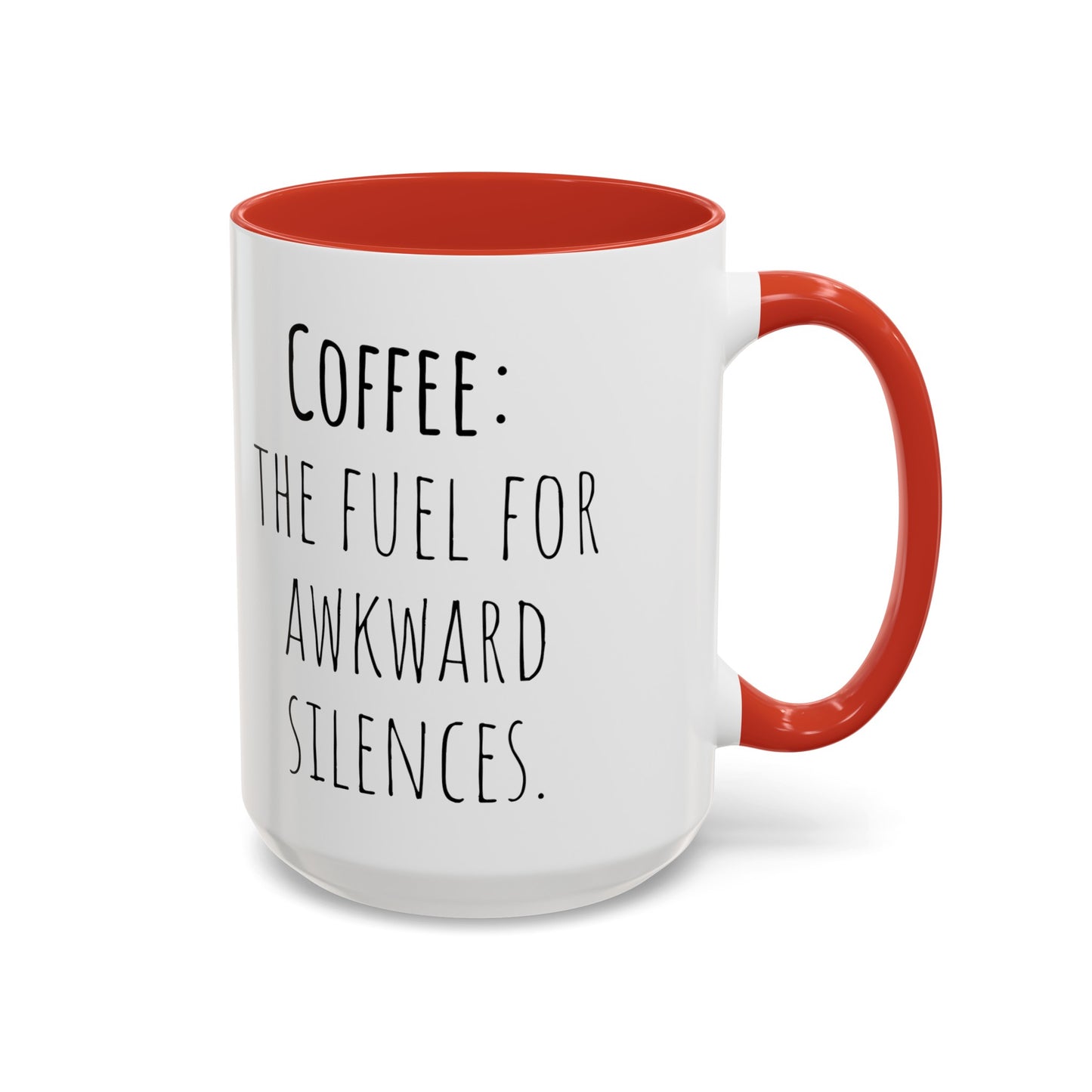 Office Coffee Mug - 'Coffee: The Fuel for Awkward Silences'(11, 15oz)