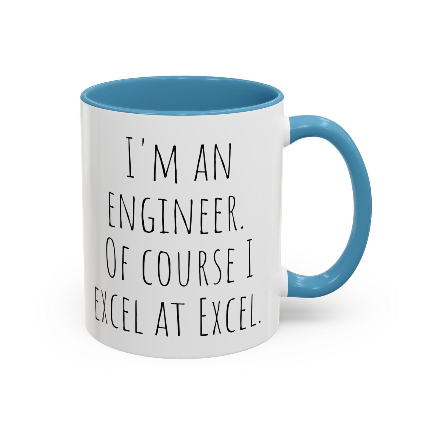Engineer Coffee Mug: Of Course I Excel at Excel (11, 15oz)