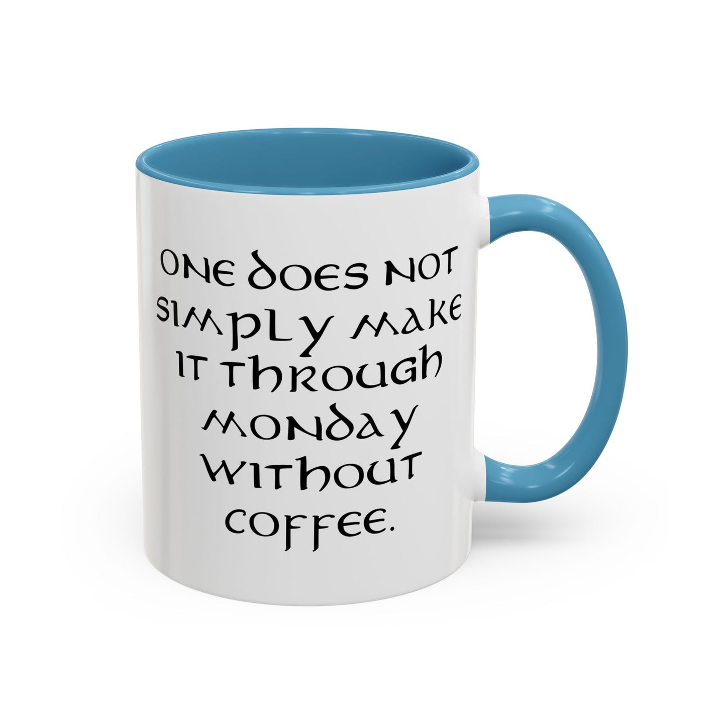 One Does Not Simply Make It Through Monday Without Coffee - Adult Humor Coffee Mug - Perfect Gag Gift for Coffee Lovers (11, 15oz)
