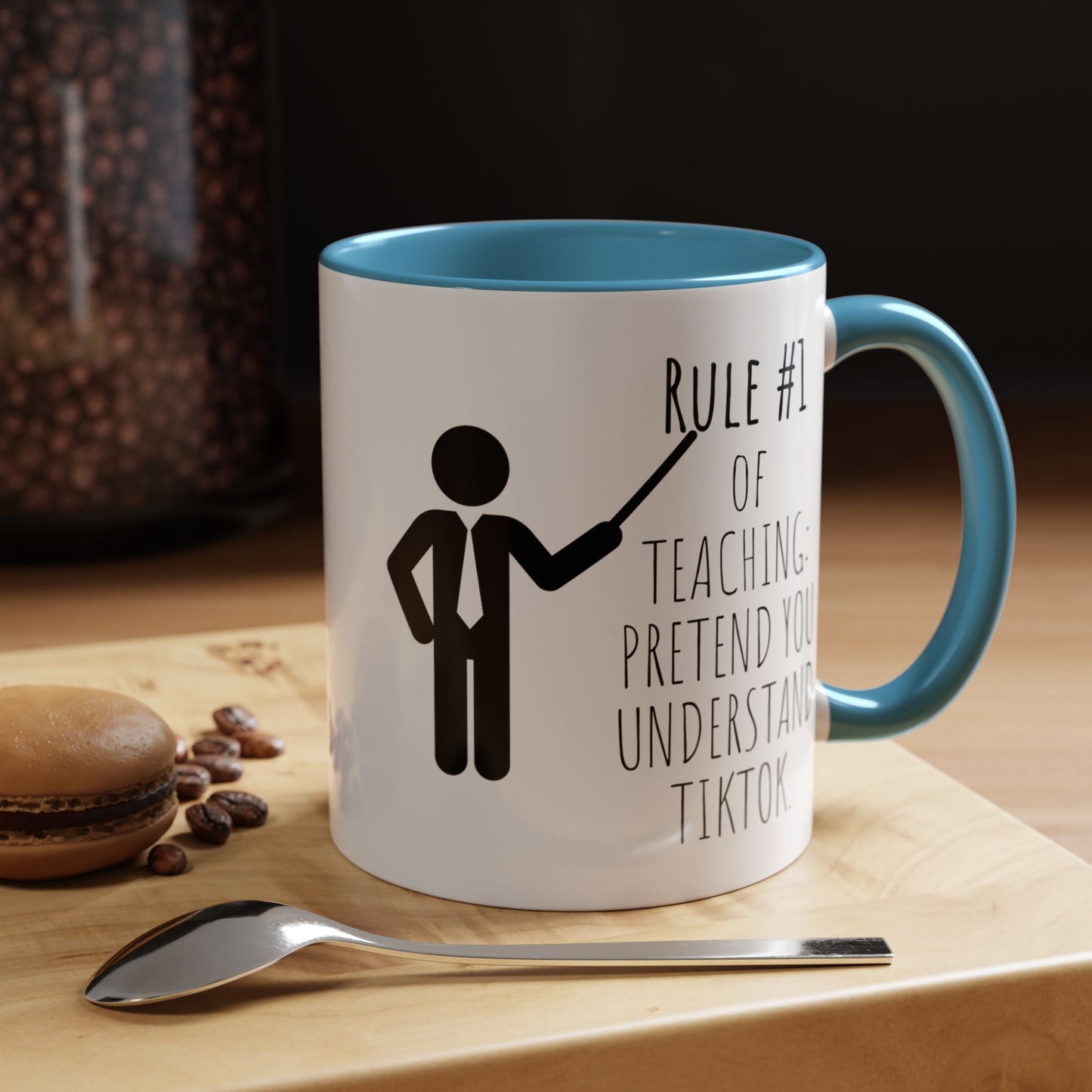 Rule #1 of Teaching: Pretend You Understand TikTok - Funny Teacher Mug (11, 15oz)