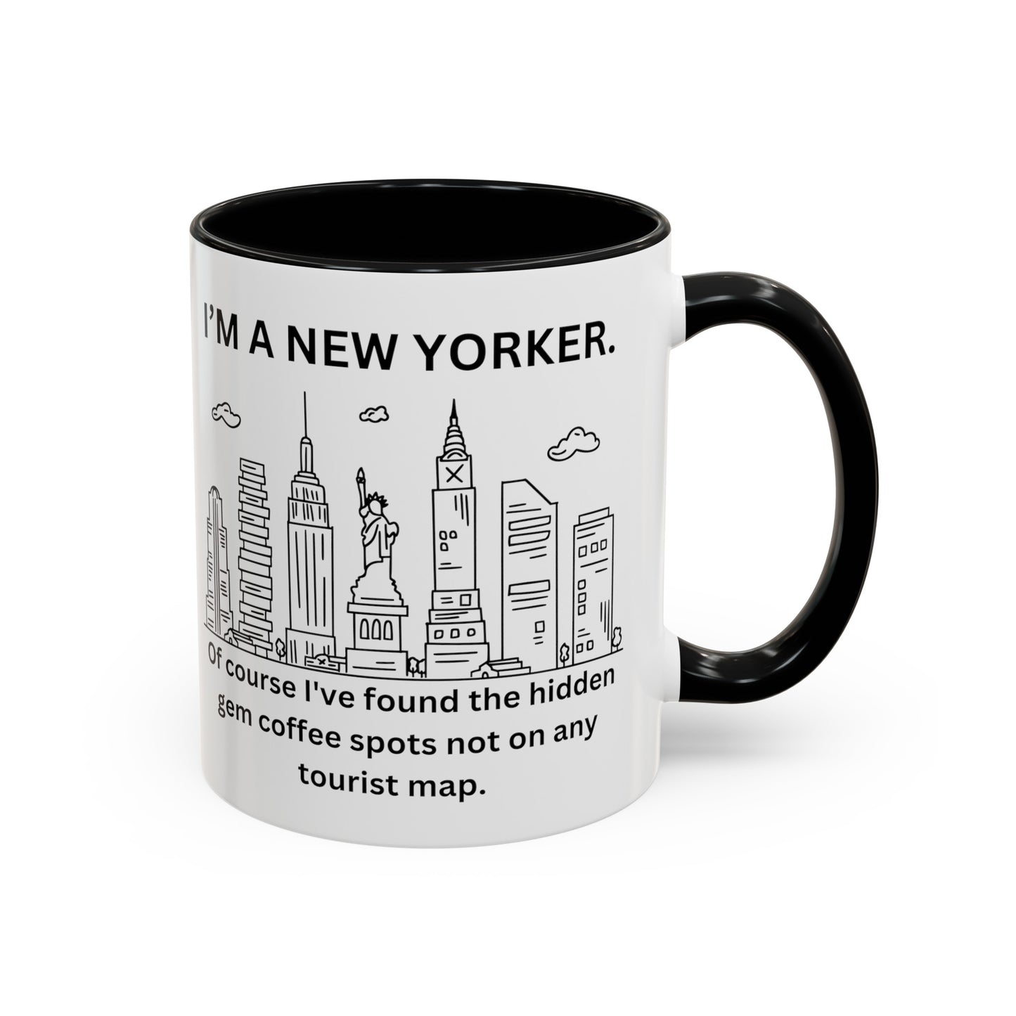 NYC Coffee Mug - 'I'm a New Yorker. Of Course I've Found the Hidden Gem Coffee Spots' (11, 15oz)