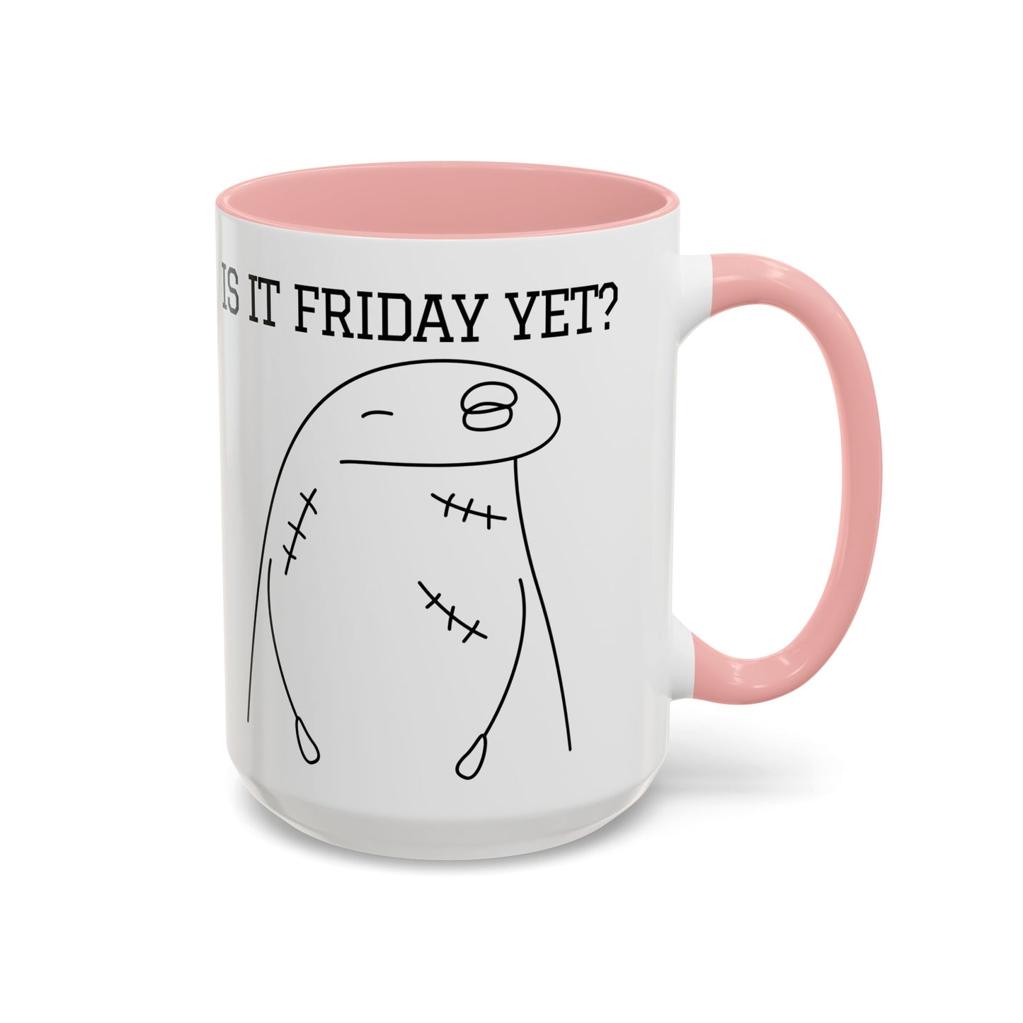 Funny Coffee Mug - "Is It Friday, Yet?" | Humorous Workday Mug (11, 15oz)