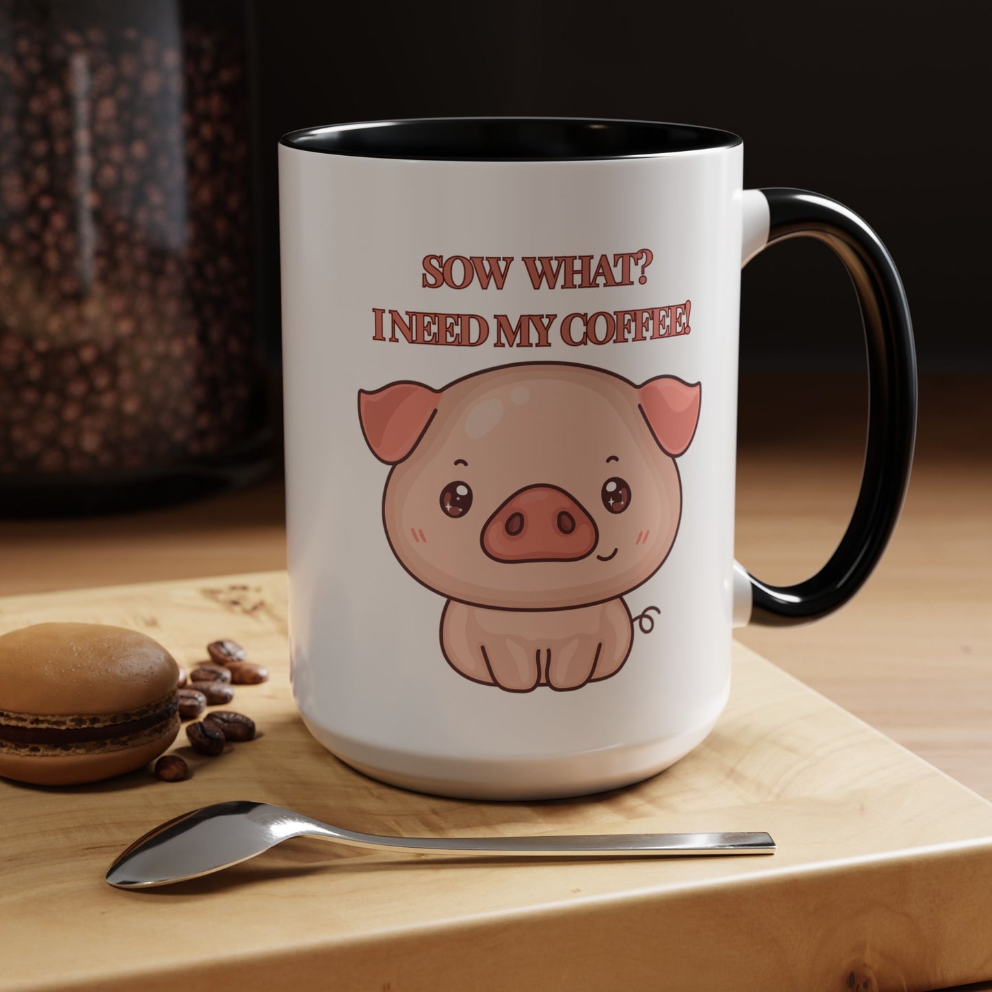 Funny Coffee Mug - "Sow What? I Need My Coffee" | Humorous Mug (11, 15oz)