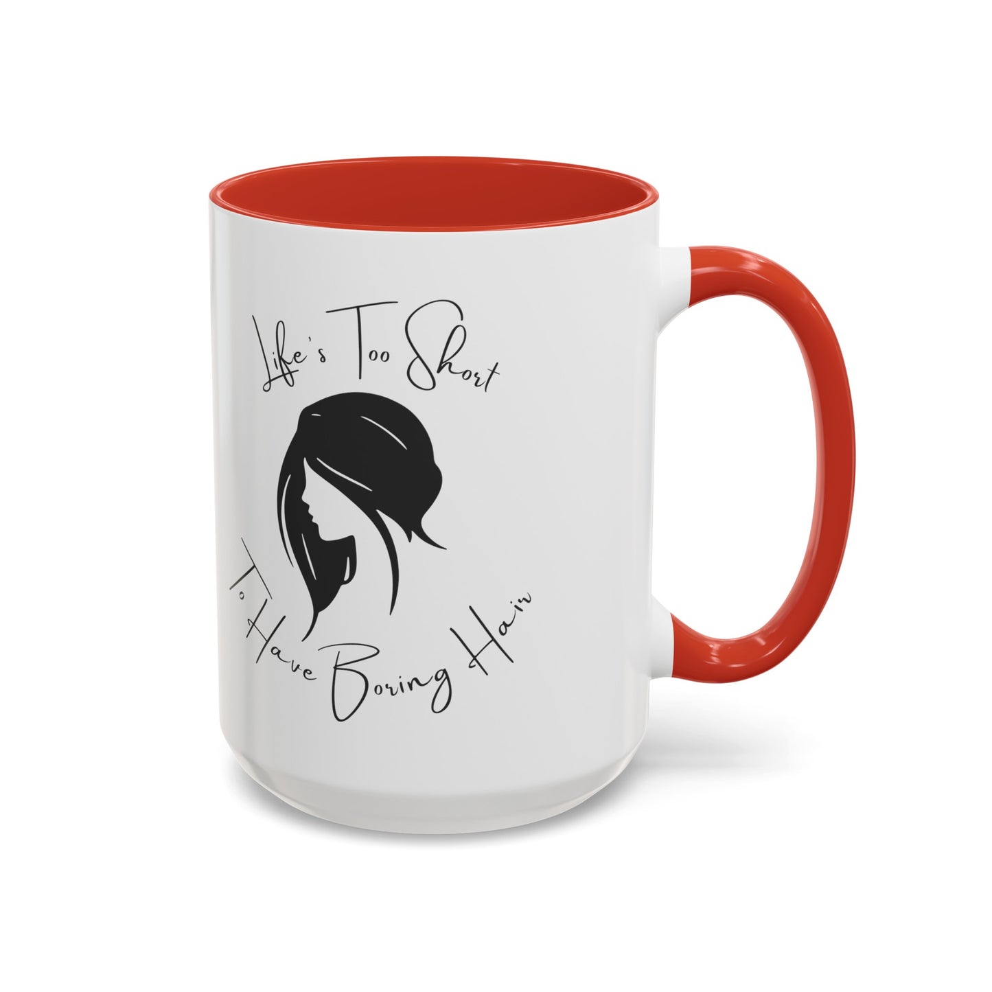 Stylish Hair Coffee Mug: Life's Too Short for Boring Hair (11, 15oz)