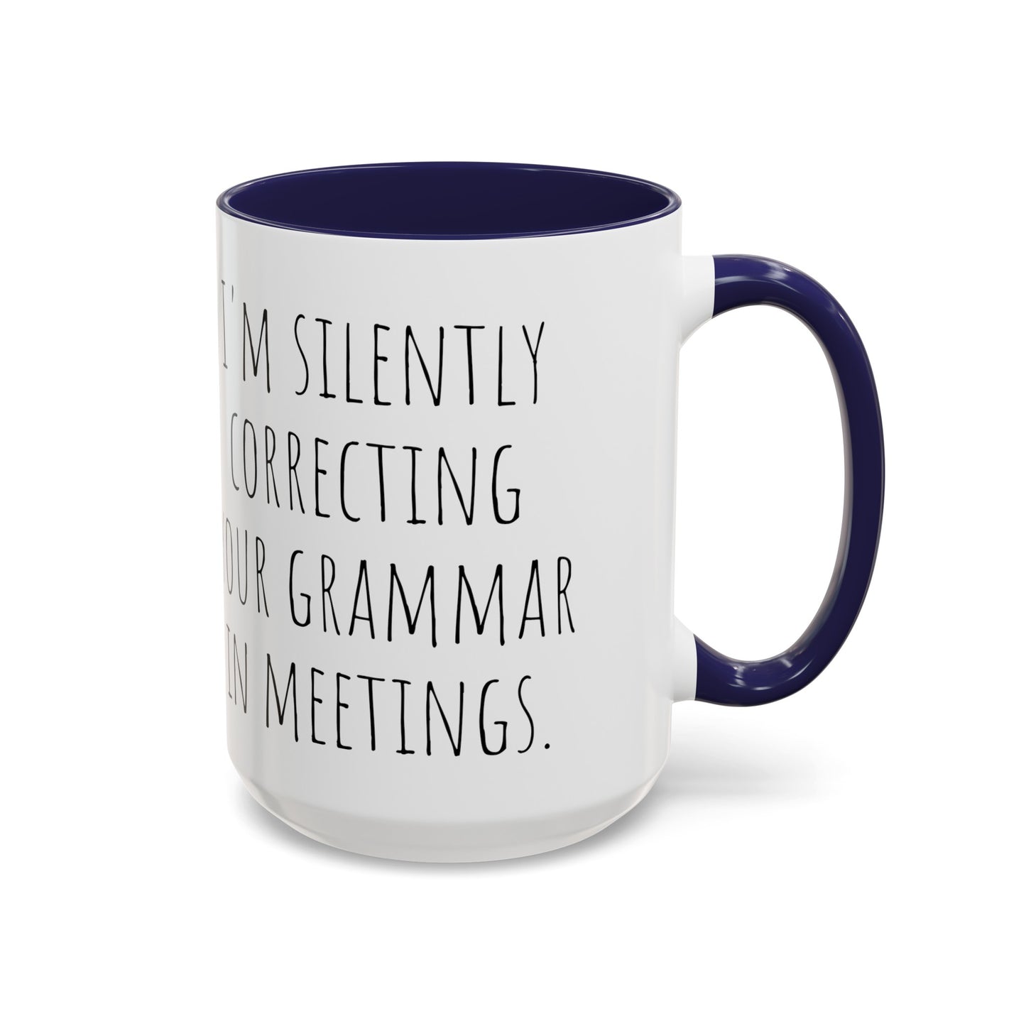 Office Coffee Mug - 'I'm Silently Correcting Your Grammar in Meetings (11, 15oz)