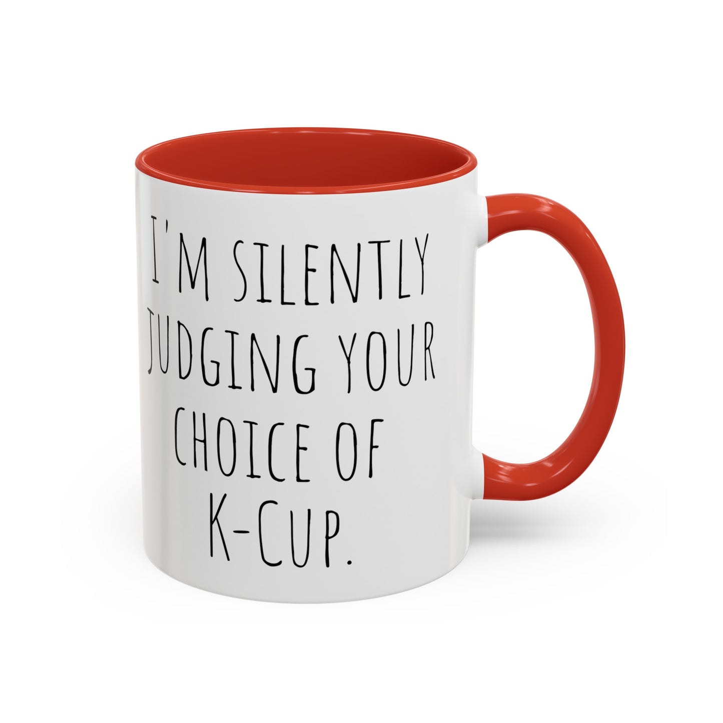 Office Coffee Mug - 'I'm Silently Judging Your Choice of K-Cup' (11, 15oz)