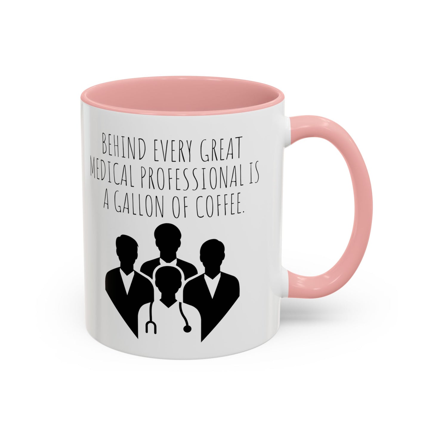 Behind Every Great Medical Professional is a Gallon of Coffee - Funny Medical Professional Coffee Mug - Perfect Gift for Doctors and Nurses (11, 15oz)