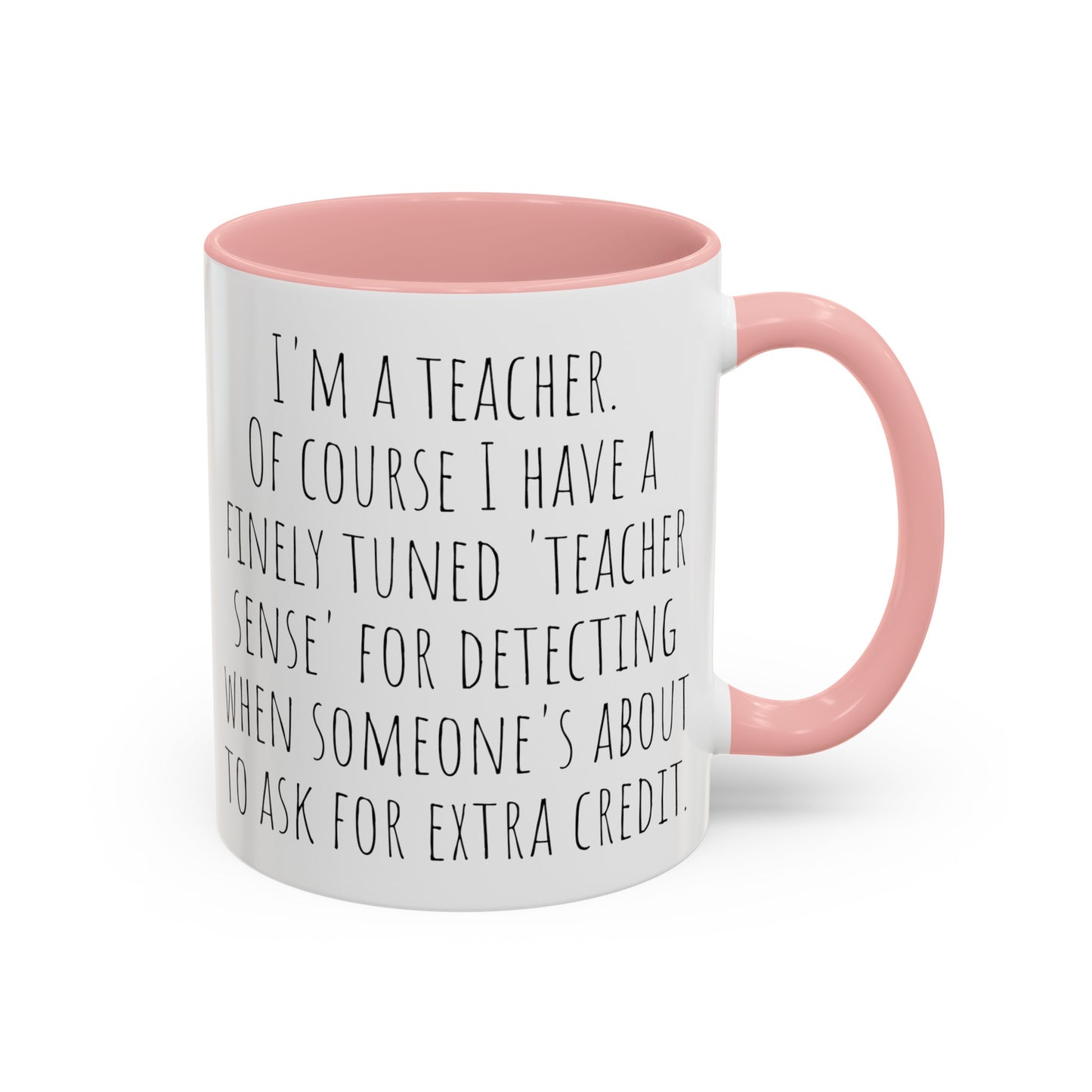 Funny Teacher Mug: Perfect 'Teacher Sense' for Extra Credit Requests (11, 15oz)