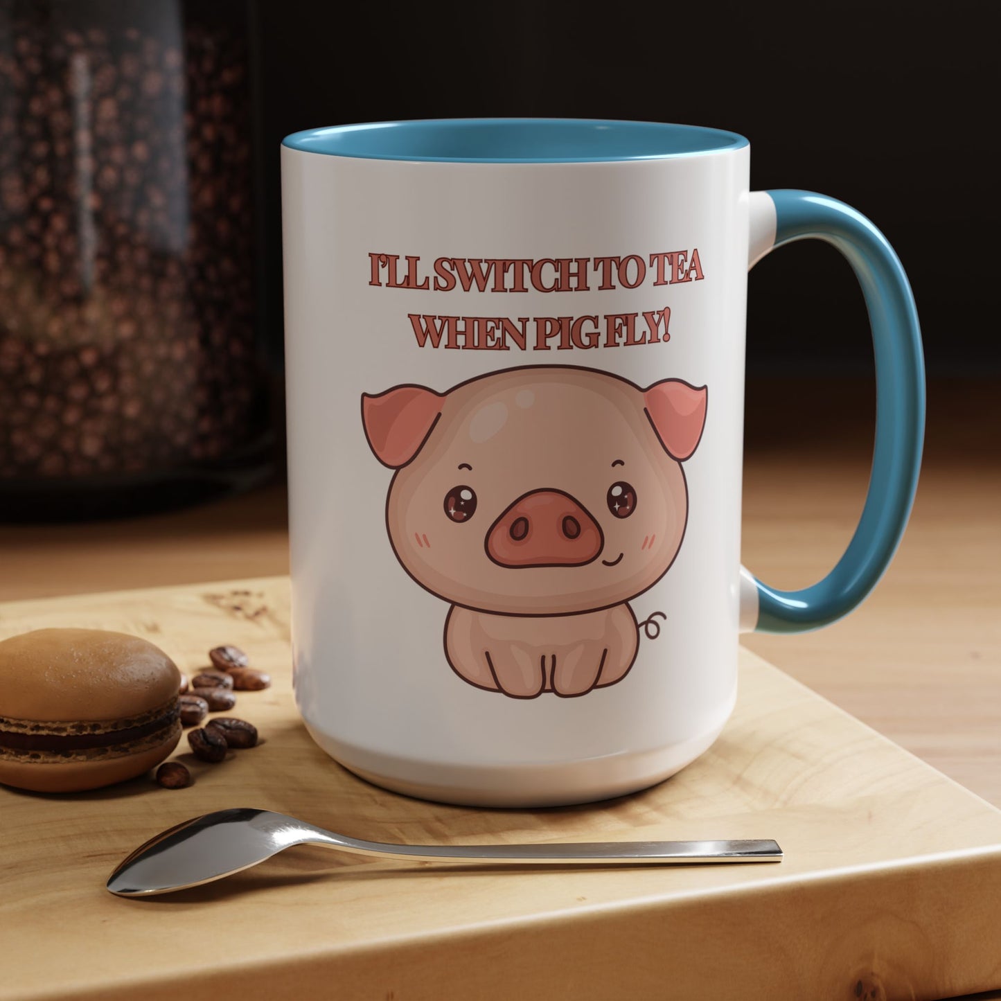 Funny Coffee Mug - "I'll Switch to Tea When Pigs Fly" | Humorous Mug (11, 15oz)