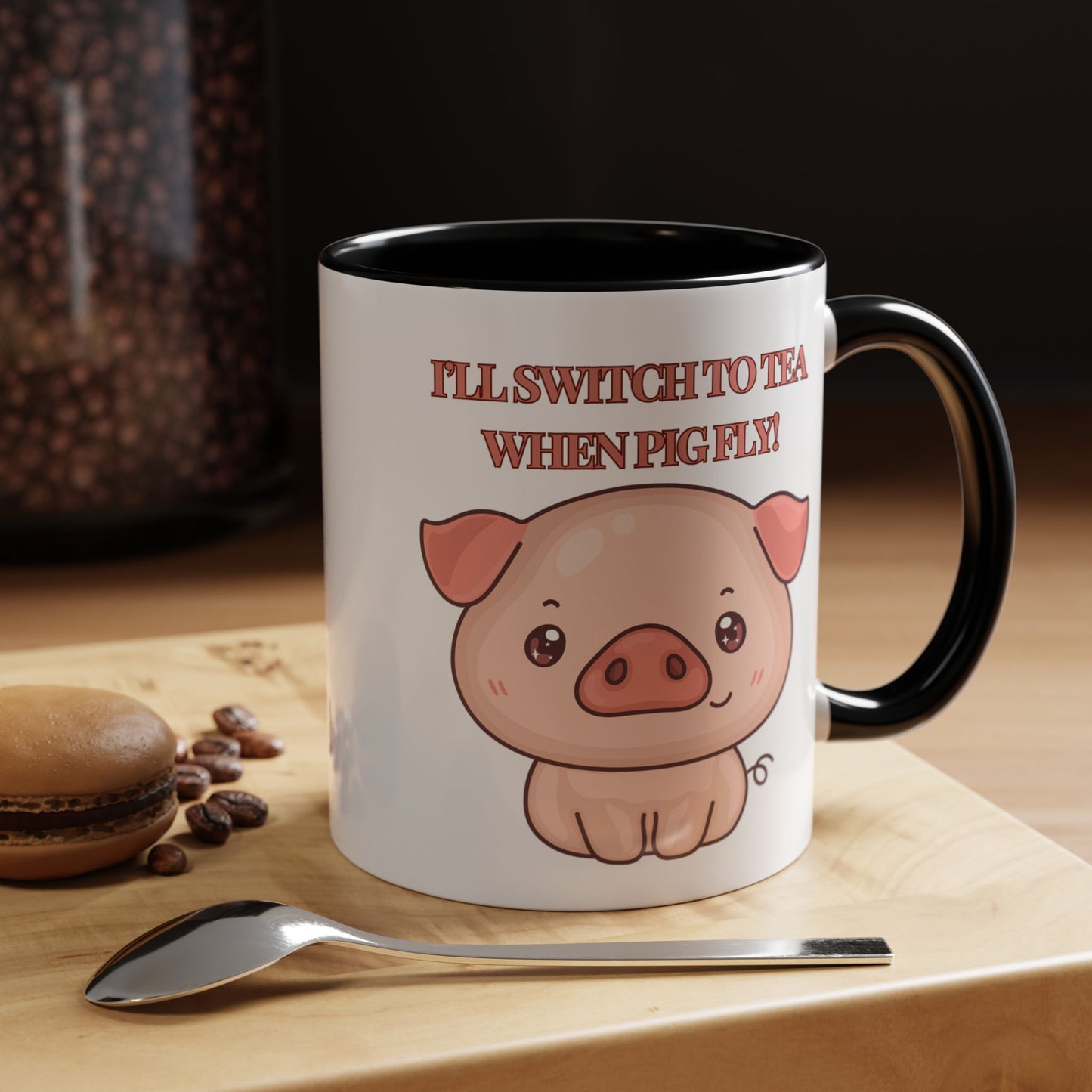 Funny Coffee Mug - "I'll Switch to Tea When Pigs Fly" | Humorous Mug (11, 15oz)