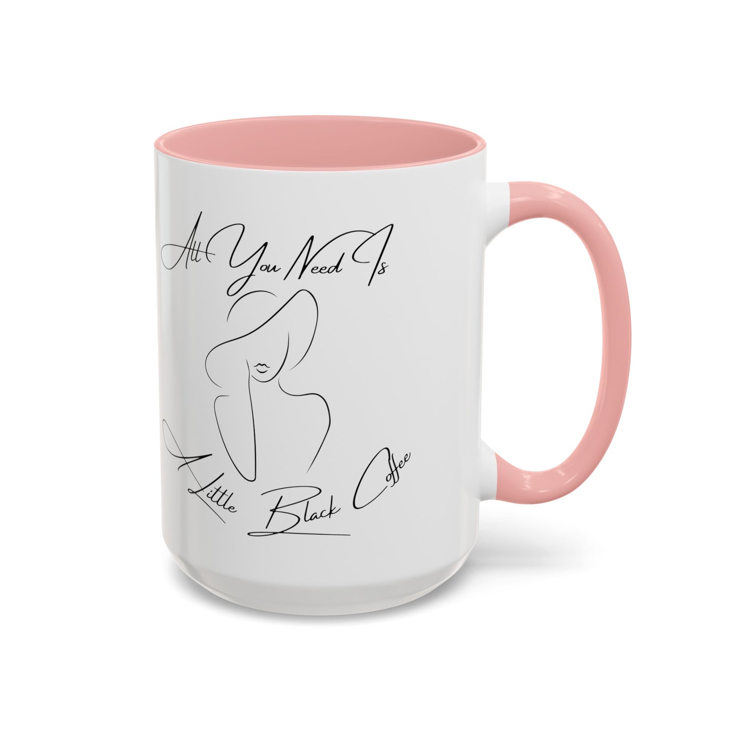 Chic Coffee Mug: All You Need is a Little Black Coffee (11, 15oz)