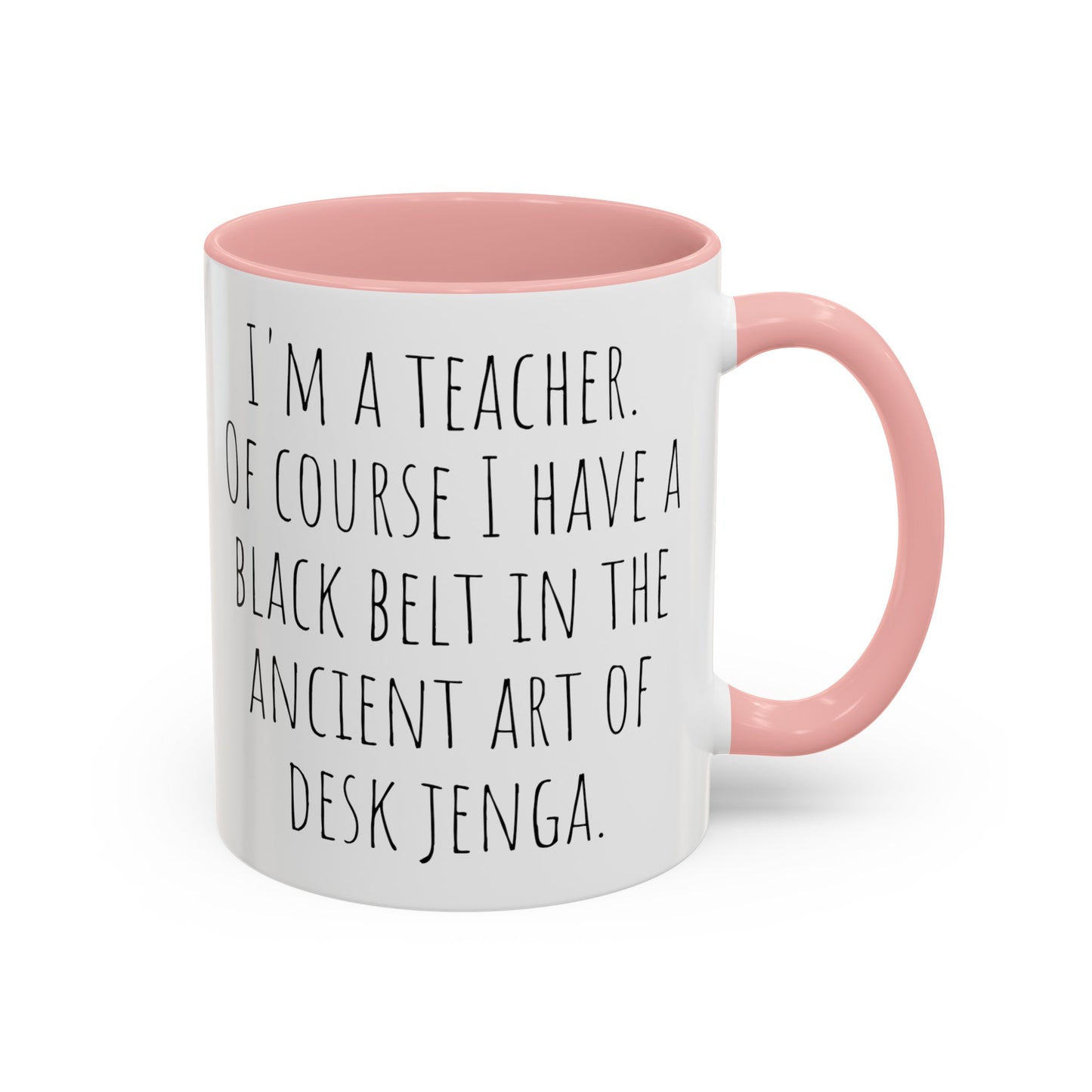 Funny Teacher Mug: Black Belt in Desk Jenga (11, 15oz)