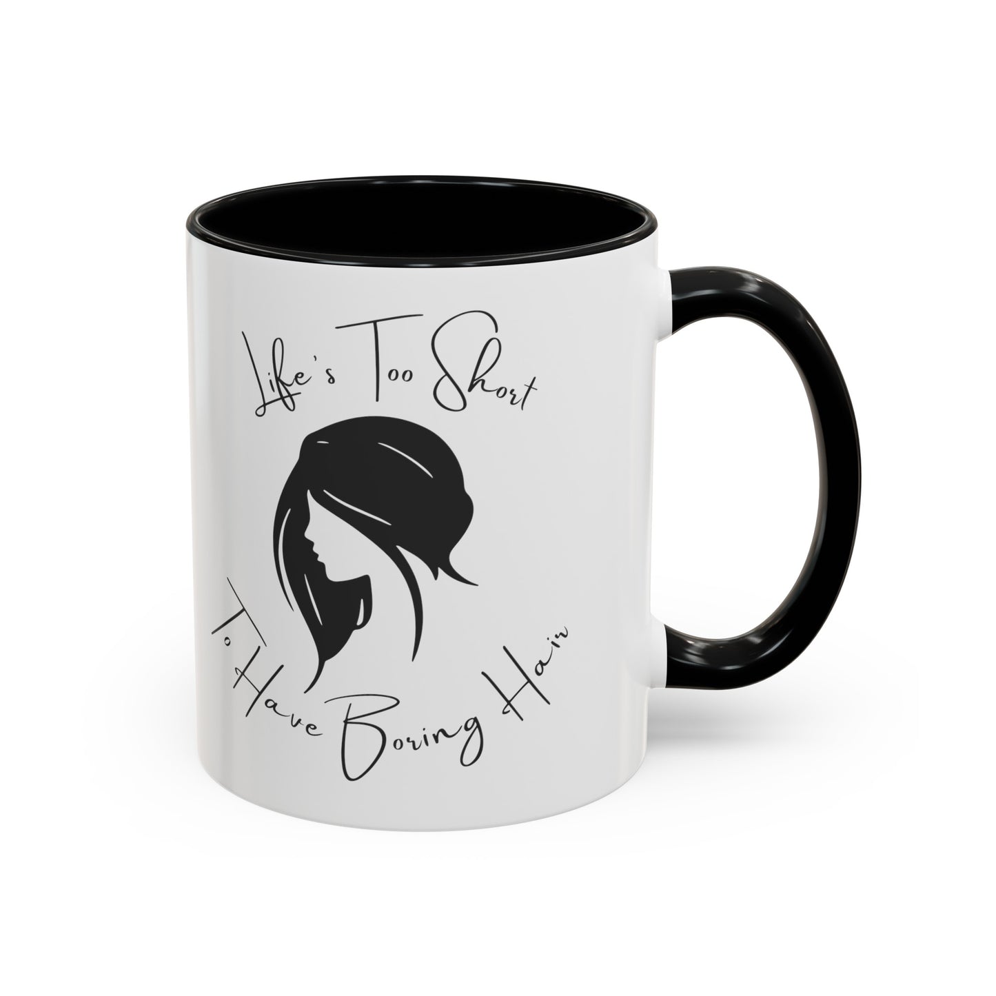 Stylish Hair Coffee Mug: Life's Too Short for Boring Hair (11, 15oz)