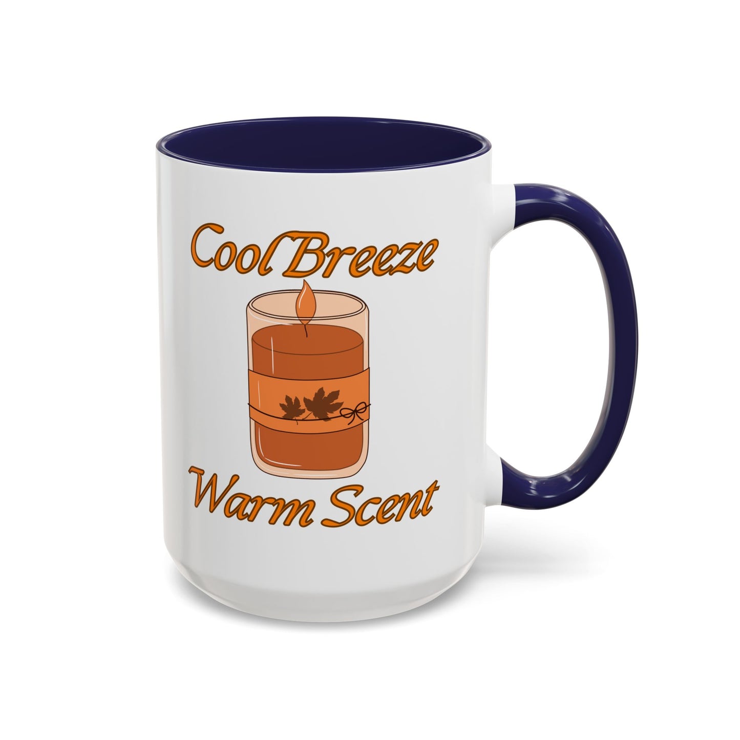Autumn Mug - "Cool Breeze. Warm Scent." | Perfect Fall Drinkware (11, 15oz)
