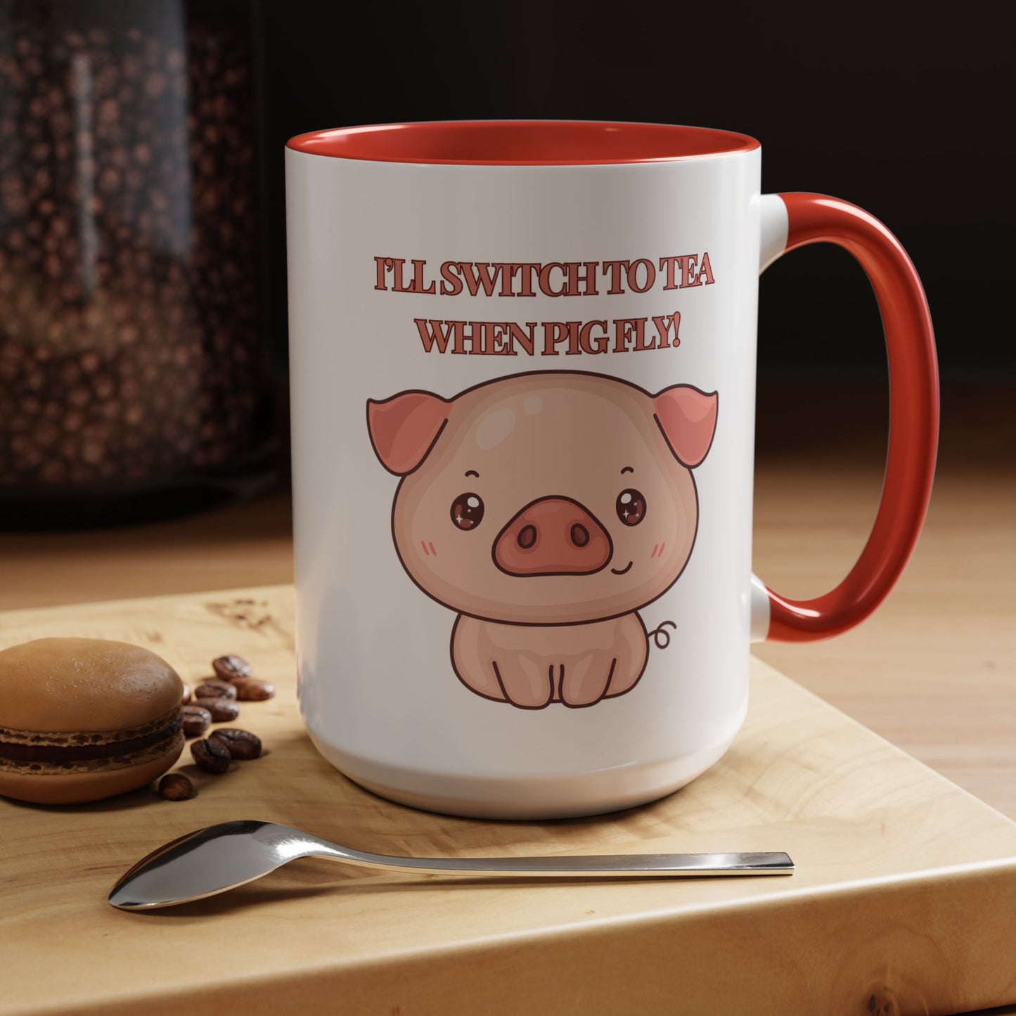 Funny Coffee Mug - "I'll Switch to Tea When Pigs Fly" | Humorous Mug (11, 15oz)