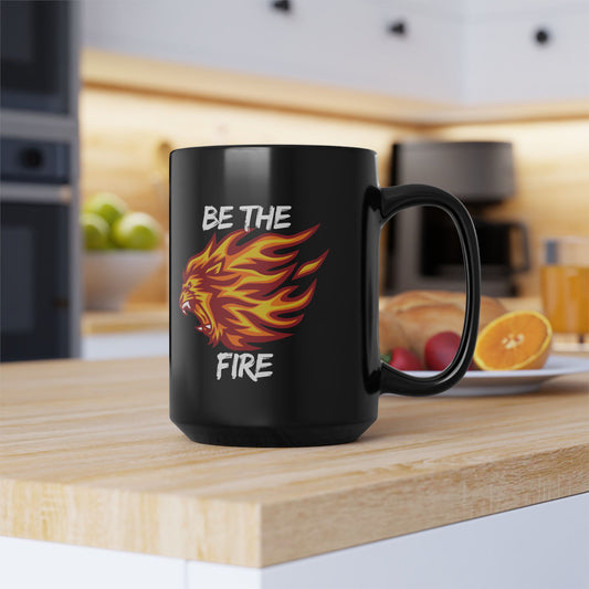 Be the Fire - Ignite Your Passion and Drive - Motivational Black Mug (11oz, 15oz)