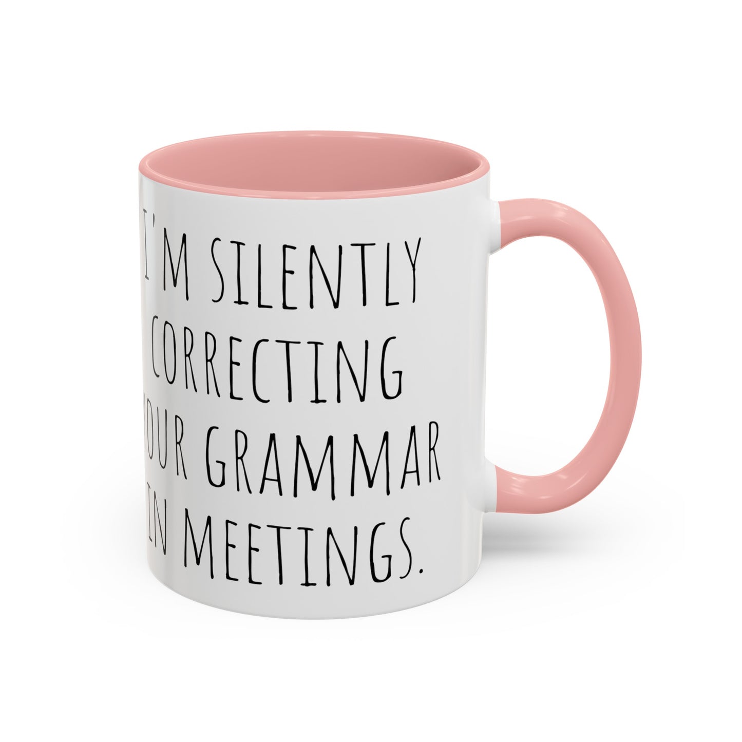 Office Coffee Mug - 'I'm Silently Correcting Your Grammar in Meetings (11, 15oz)