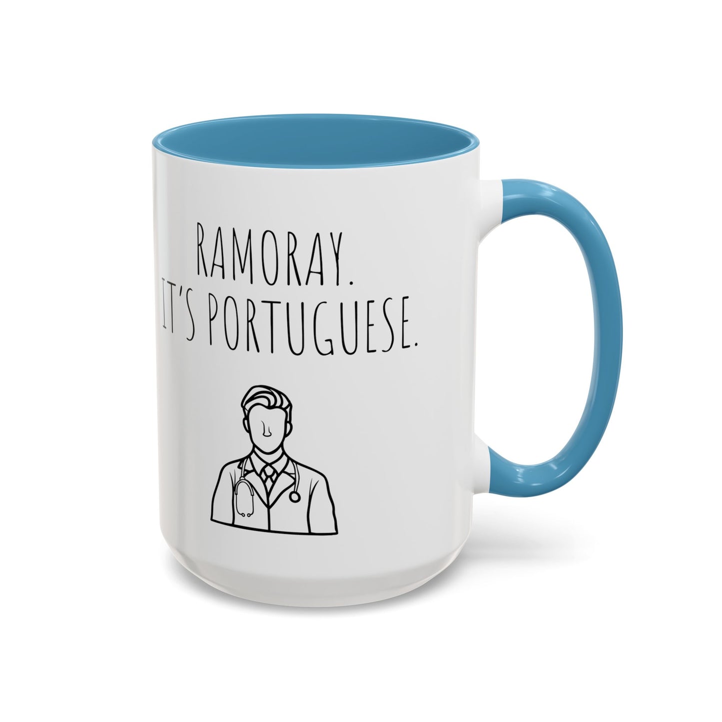 Ramoray. It's Portuguese. - Doctor Coffee Mug - Funny Gift for Medical Professionals (11, 15oz)