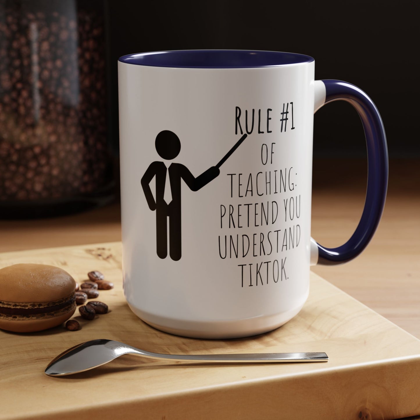 Rule #1 of Teaching: Pretend You Understand TikTok - Funny Teacher Mug (11, 15oz)