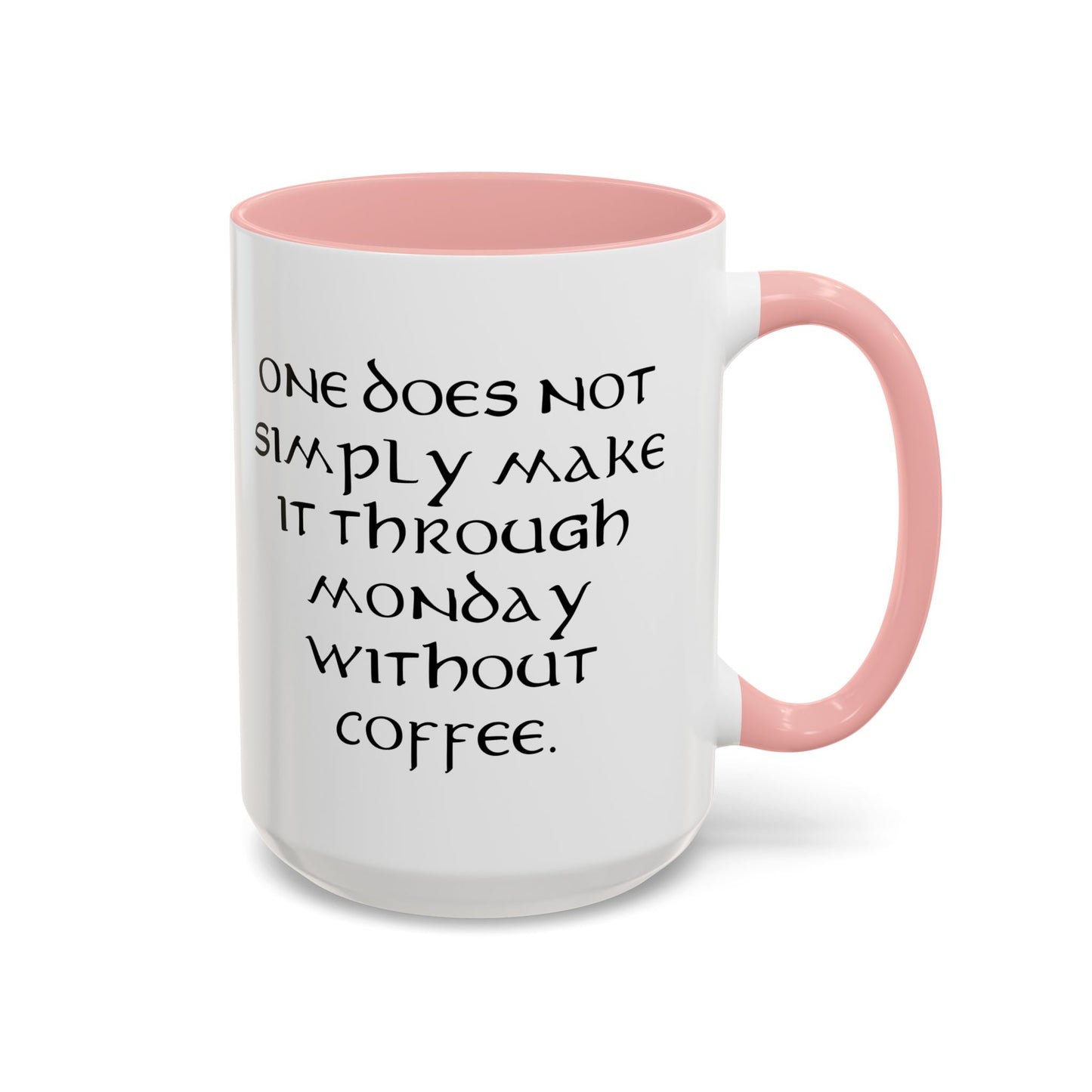 One Does Not Simply Make It Through Monday Without Coffee - Adult Humor Coffee Mug - Perfect Gag Gift for Coffee Lovers (11, 15oz)