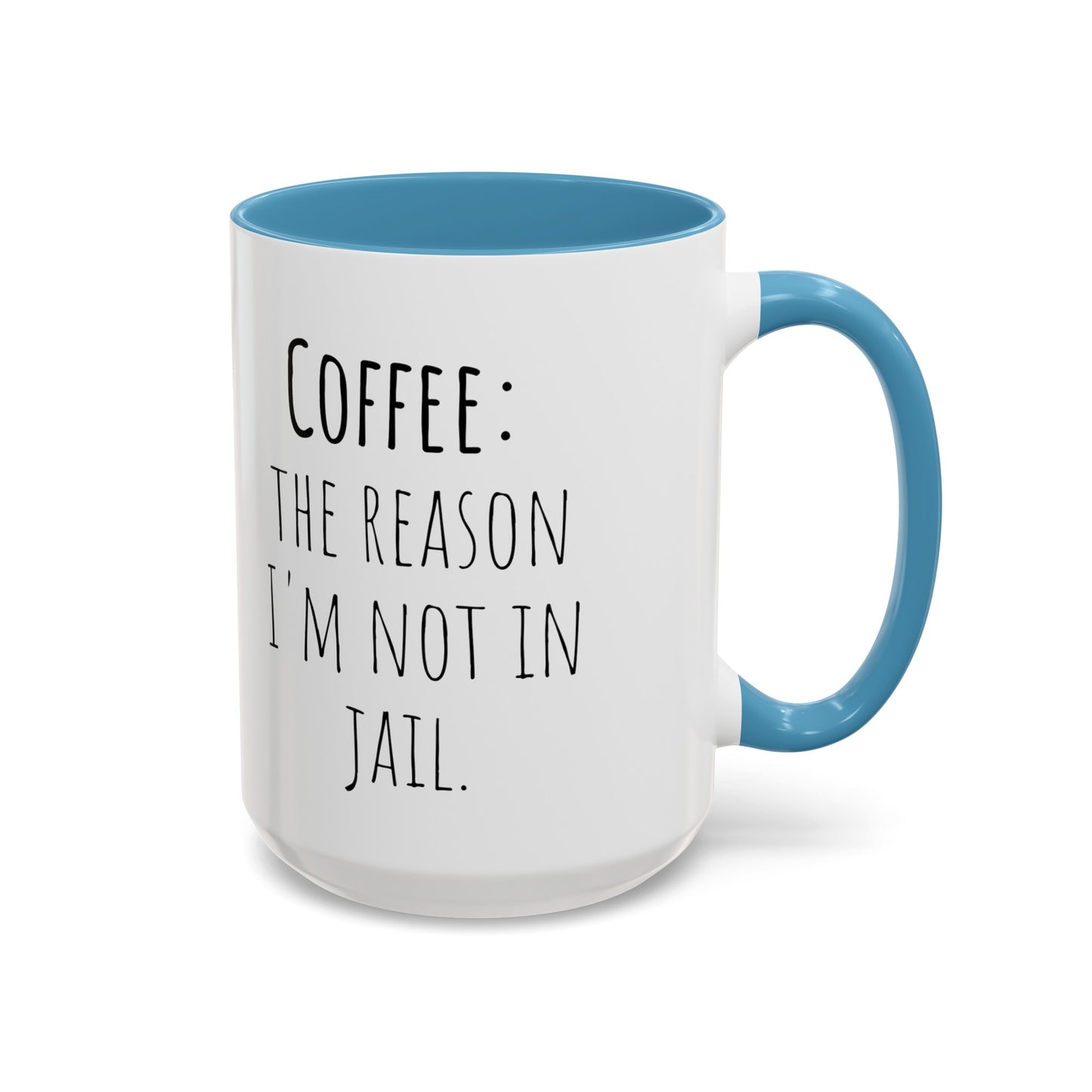 Office Coffee Mug - 'Coffee: The Reason I'm Not in Jail' (11, 15oz)