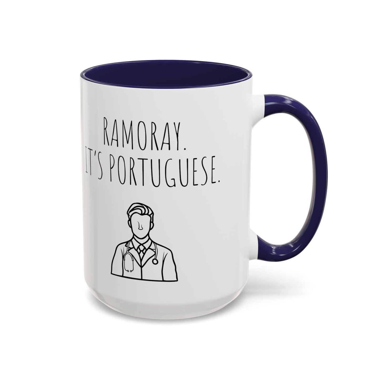 Ramoray. It's Portuguese. - Doctor Coffee Mug - Funny Gift for Medical Professionals (11, 15oz)