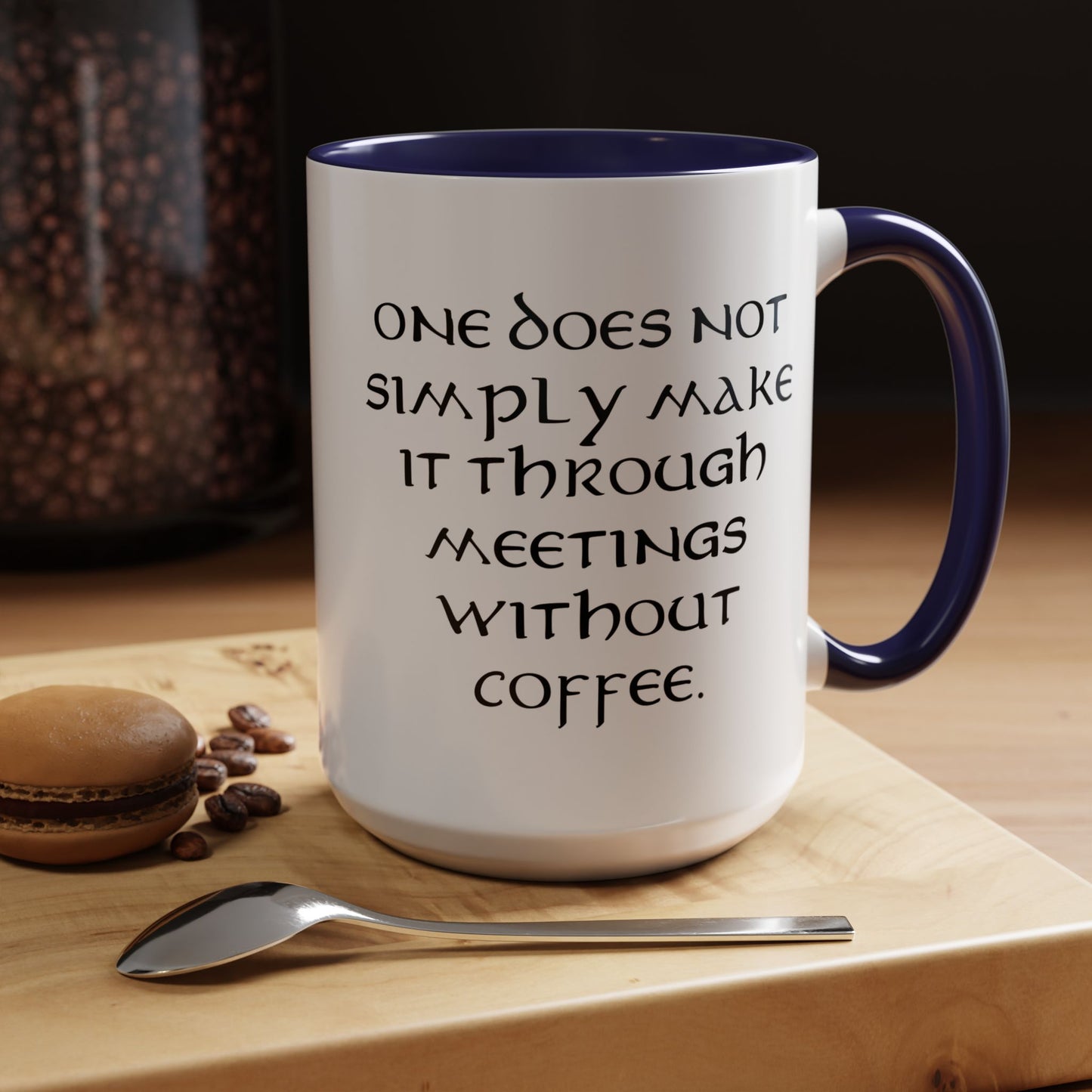 One Does Not Simply Make It Through Meetings Without Coffee - Adult Humor Coffee Mug - Perfect Gag Gift for Coffee Lovers (11, 15oz)