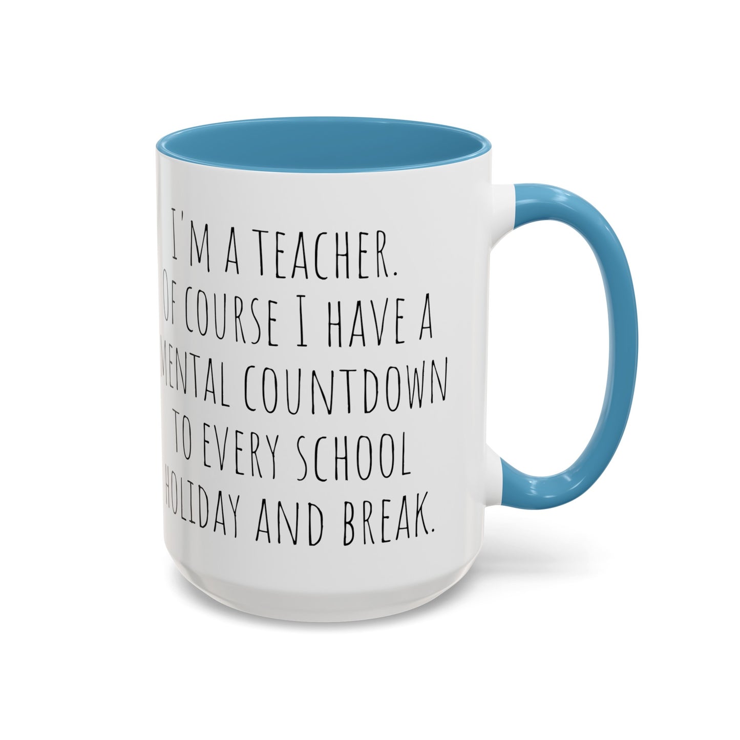 Teacher's Countdown Coffee Mug: School Holidays and Breaks (11, 15oz)