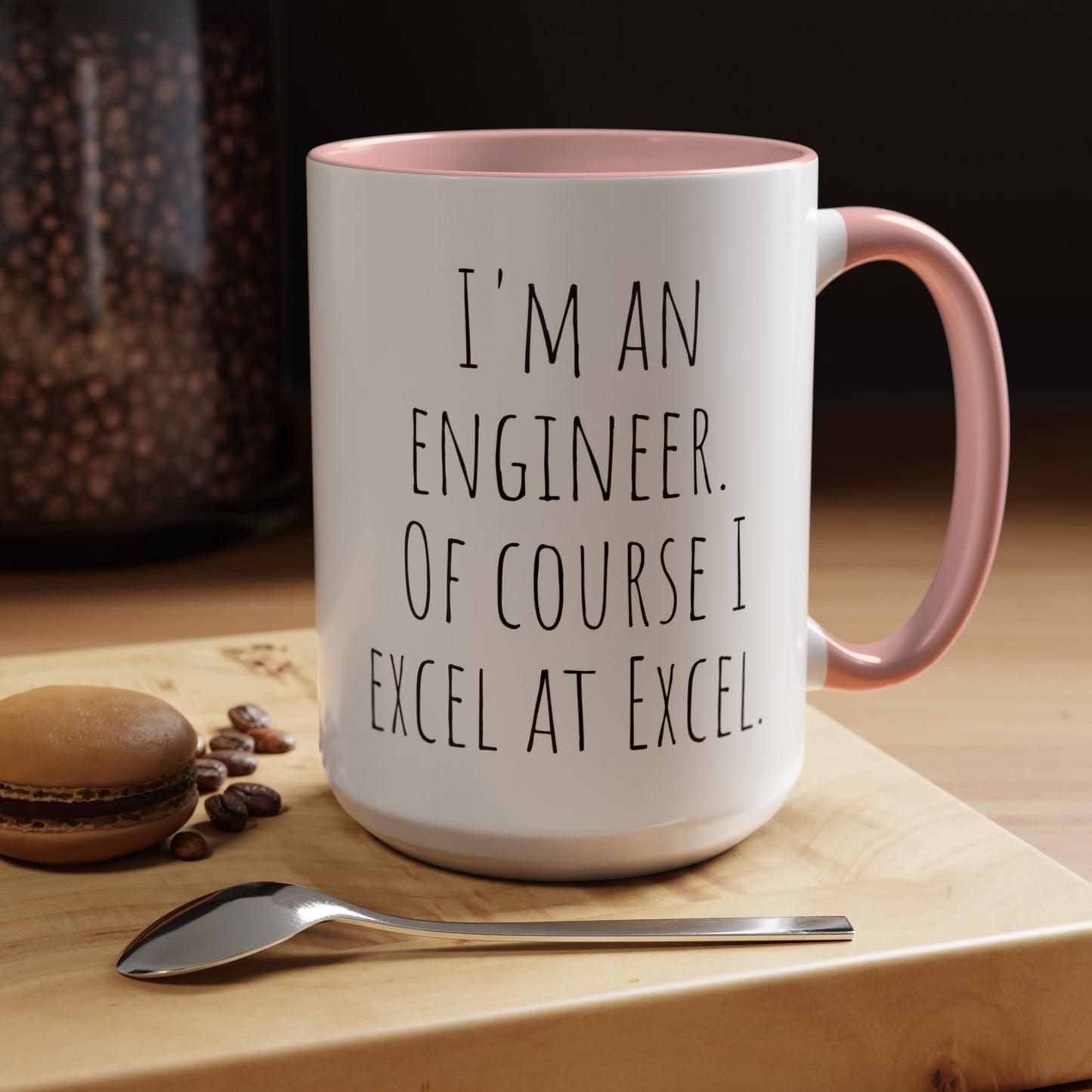 Engineer Coffee Mug: Of Course I Excel at Excel (11, 15oz)