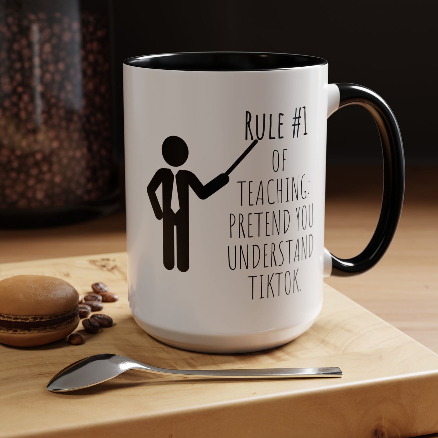Rule #1 of Teaching: Pretend You Understand TikTok - Funny Teacher Mug (11, 15oz)