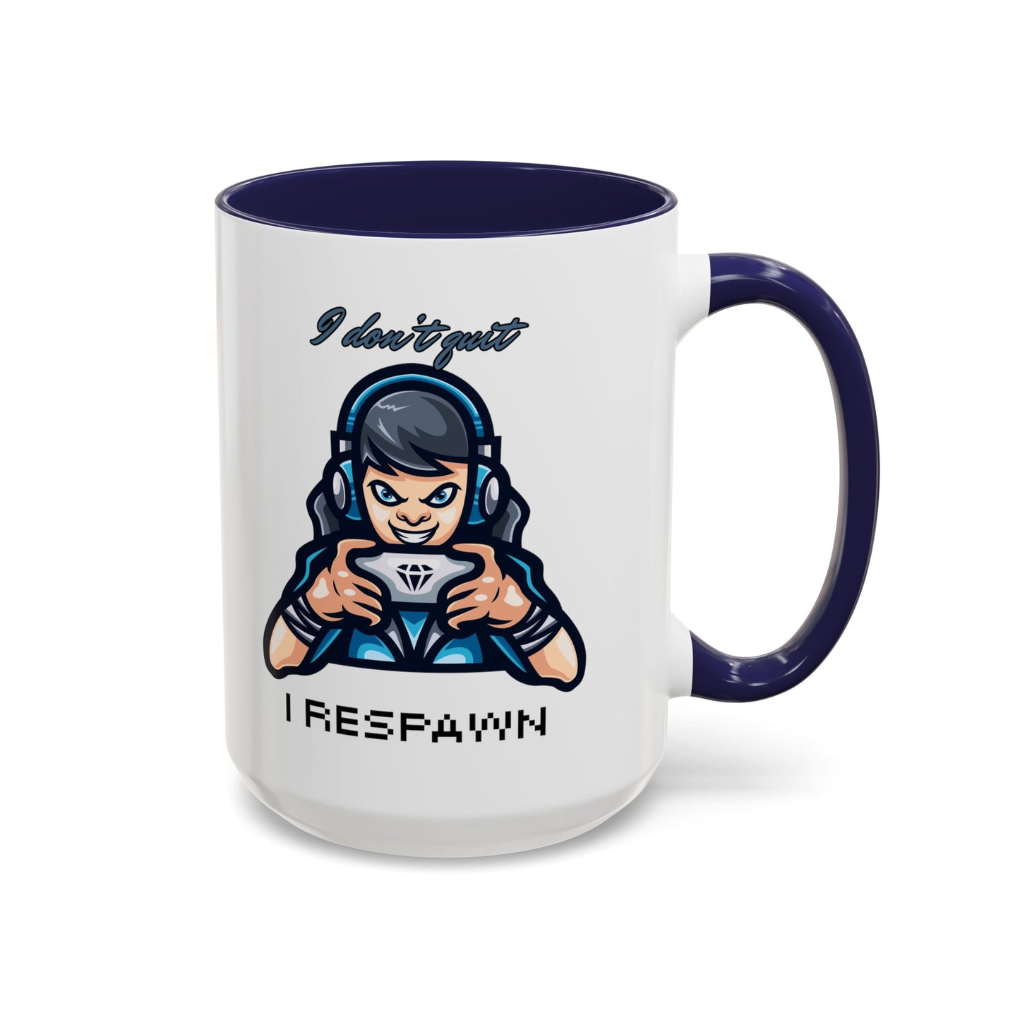 I Don't Quit. I Respawn. - Gamer Coffee Mug - Perfect Gift for Gamers (11, 15oz)