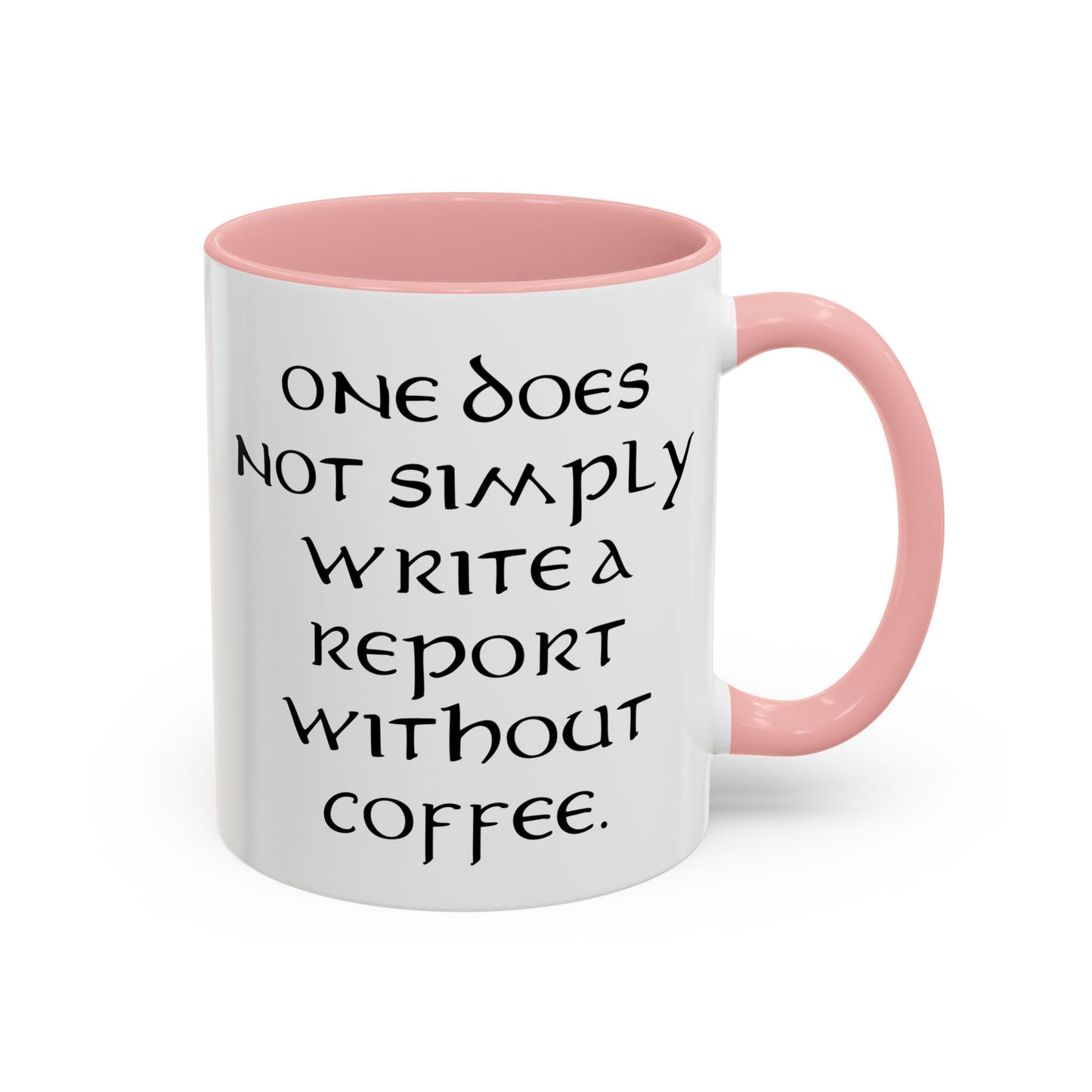 One Does Not Simply Write a Report Without Coffee - Adult Humor Coffee Mug - Perfect Gag Gift for Office Workers (11, 15oz)