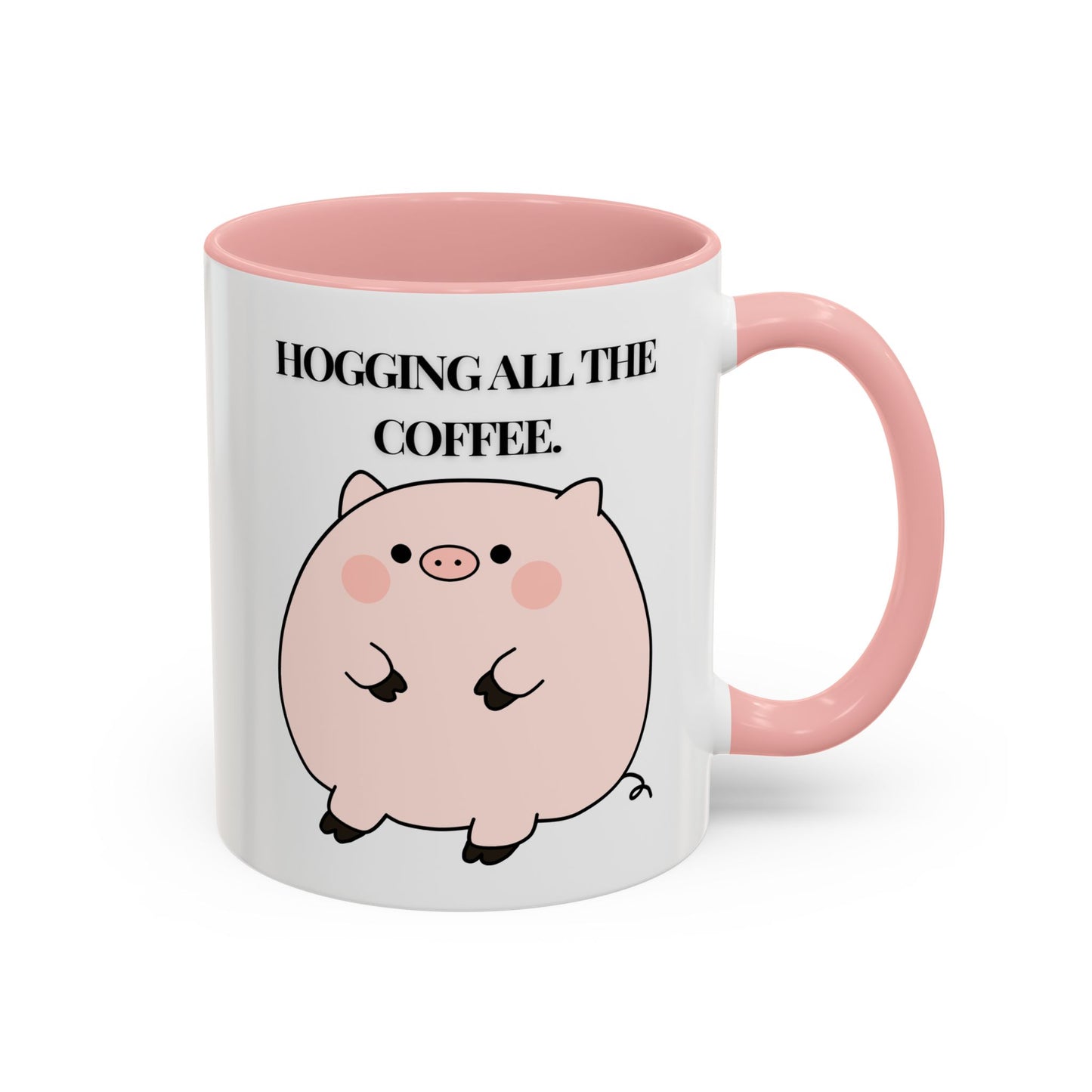 Funny Coffee Mug - "Hogging All the Coffee" | Quirky & Fun (11, 15oz)