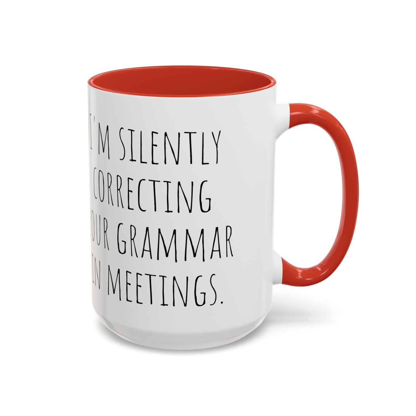Office Coffee Mug - 'I'm Silently Correcting Your Grammar in Meetings (11, 15oz)