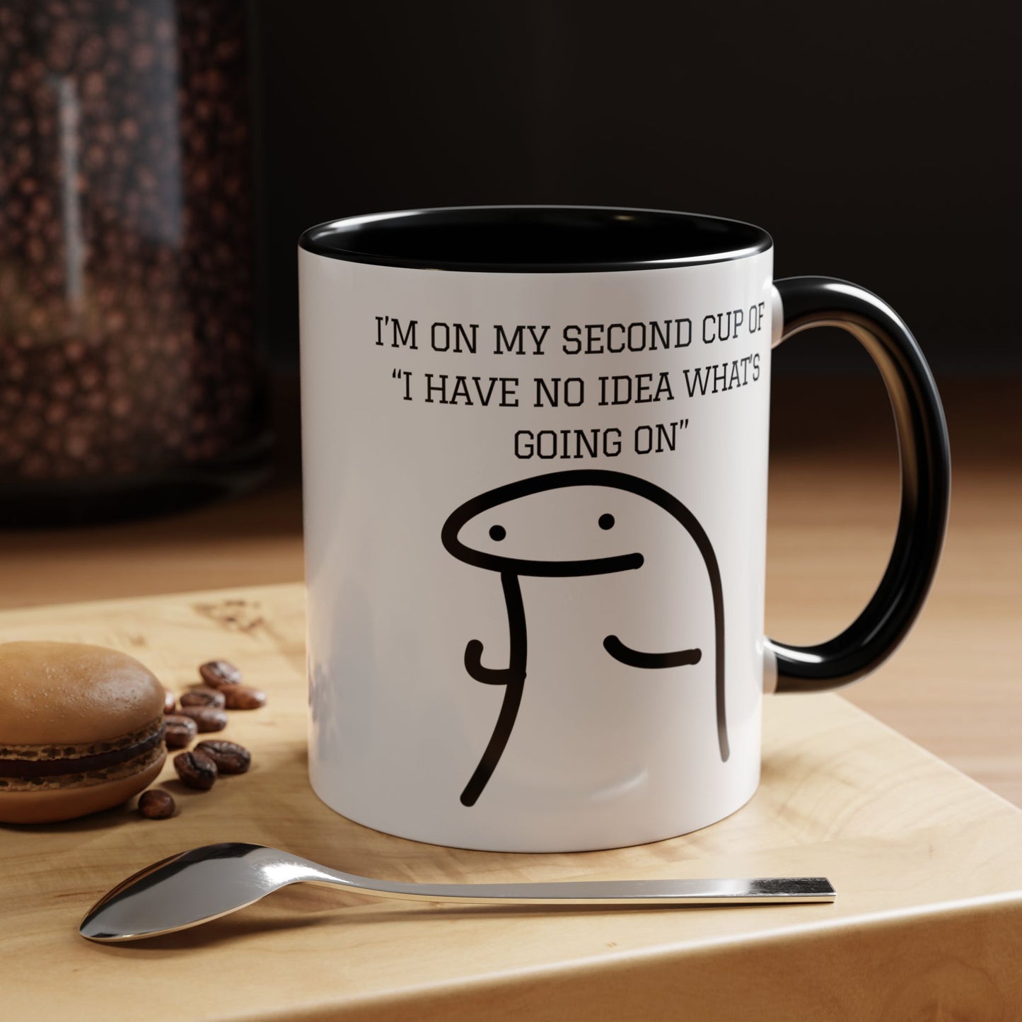 Funny Coffee Mug - "I'm on My Second Cup of 'I Have No Idea What's Going On'" (11, 15oz)