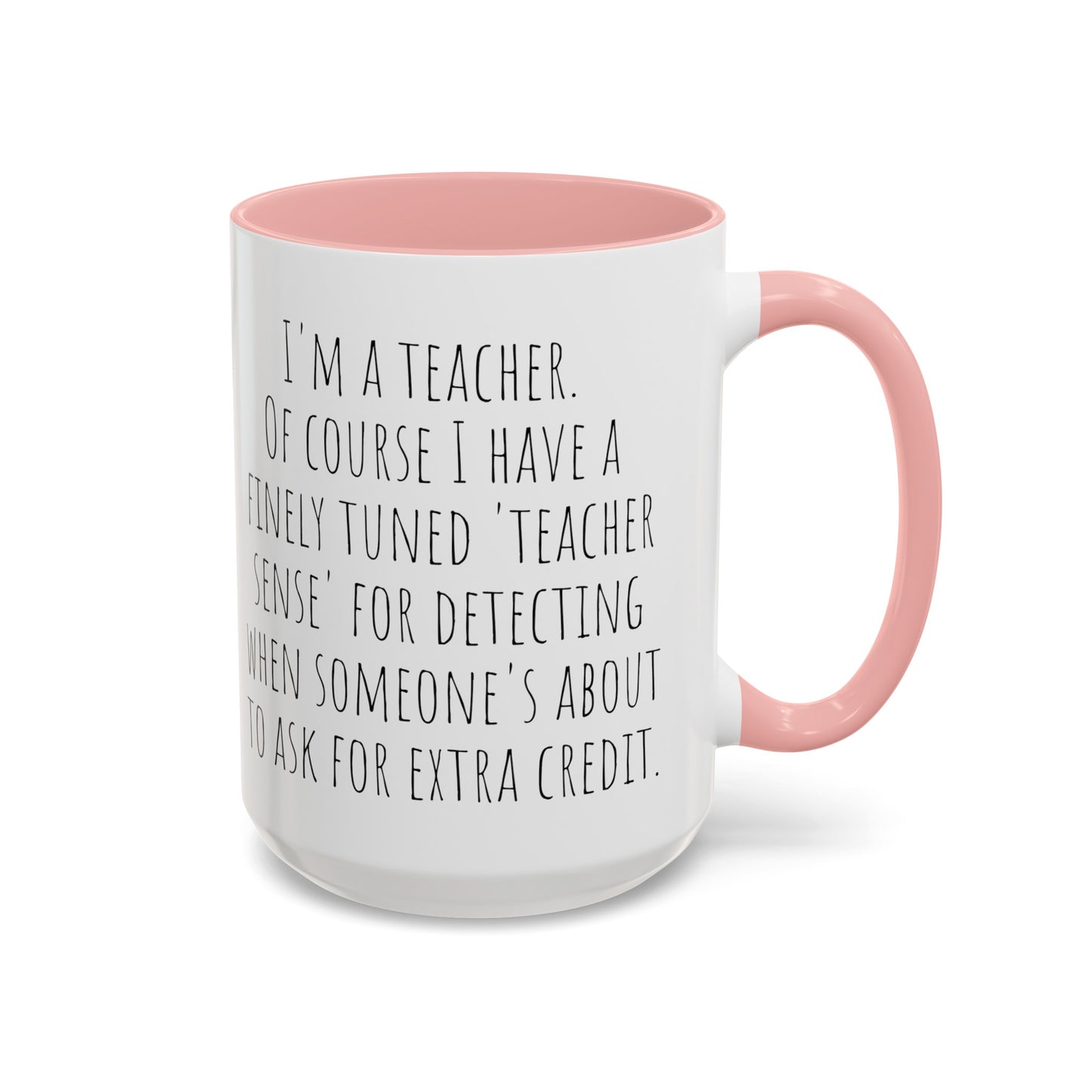 Funny Teacher Mug: Perfect 'Teacher Sense' for Extra Credit Requests (11, 15oz)