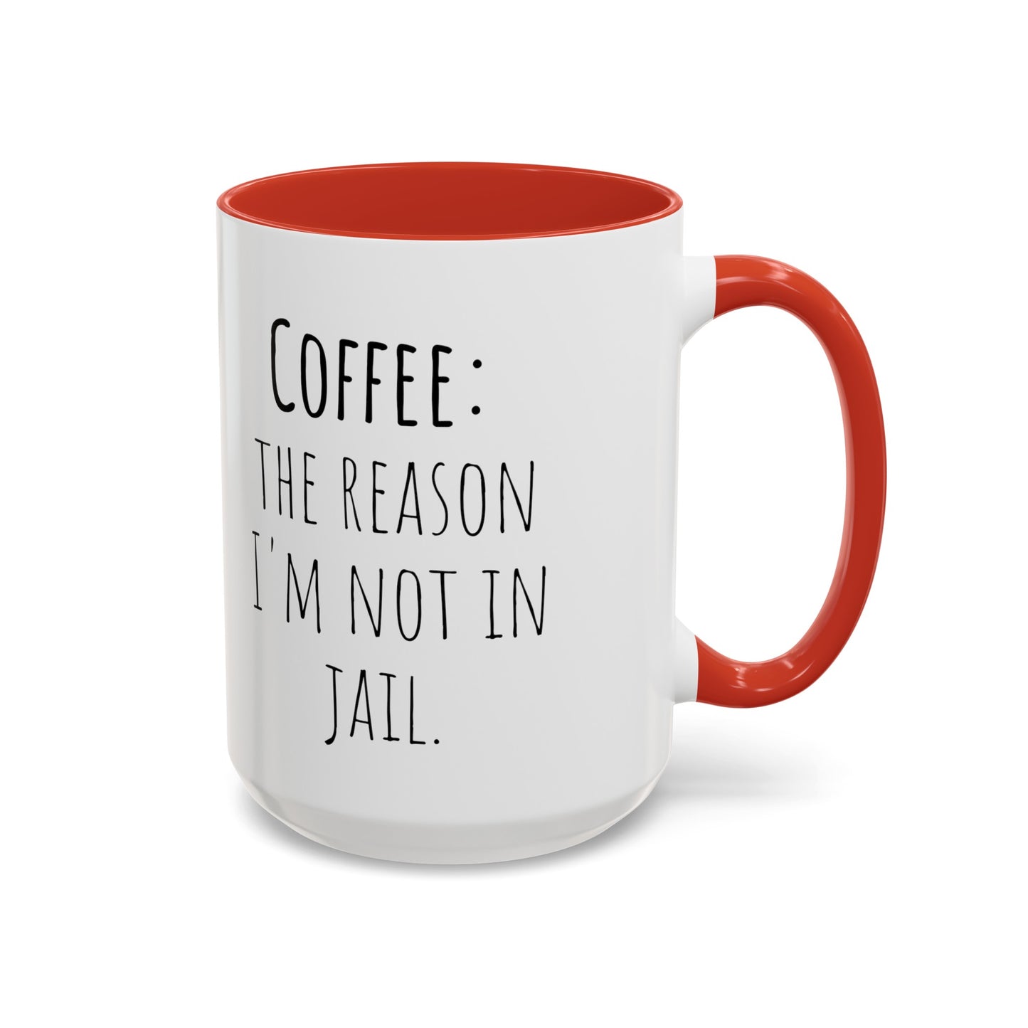 Office Coffee Mug - 'Coffee: The Reason I'm Not in Jail' (11, 15oz)